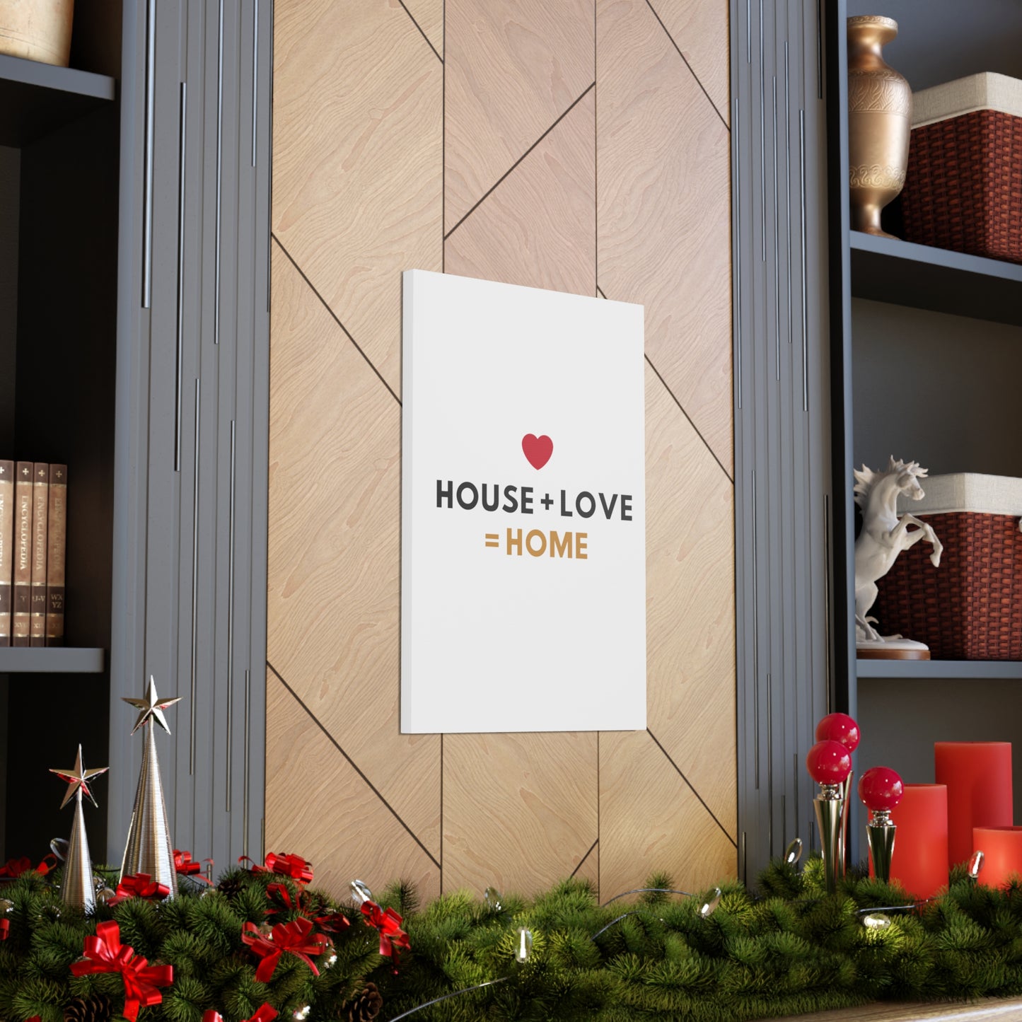 House + Love = Home Canvas Gallery Wraps