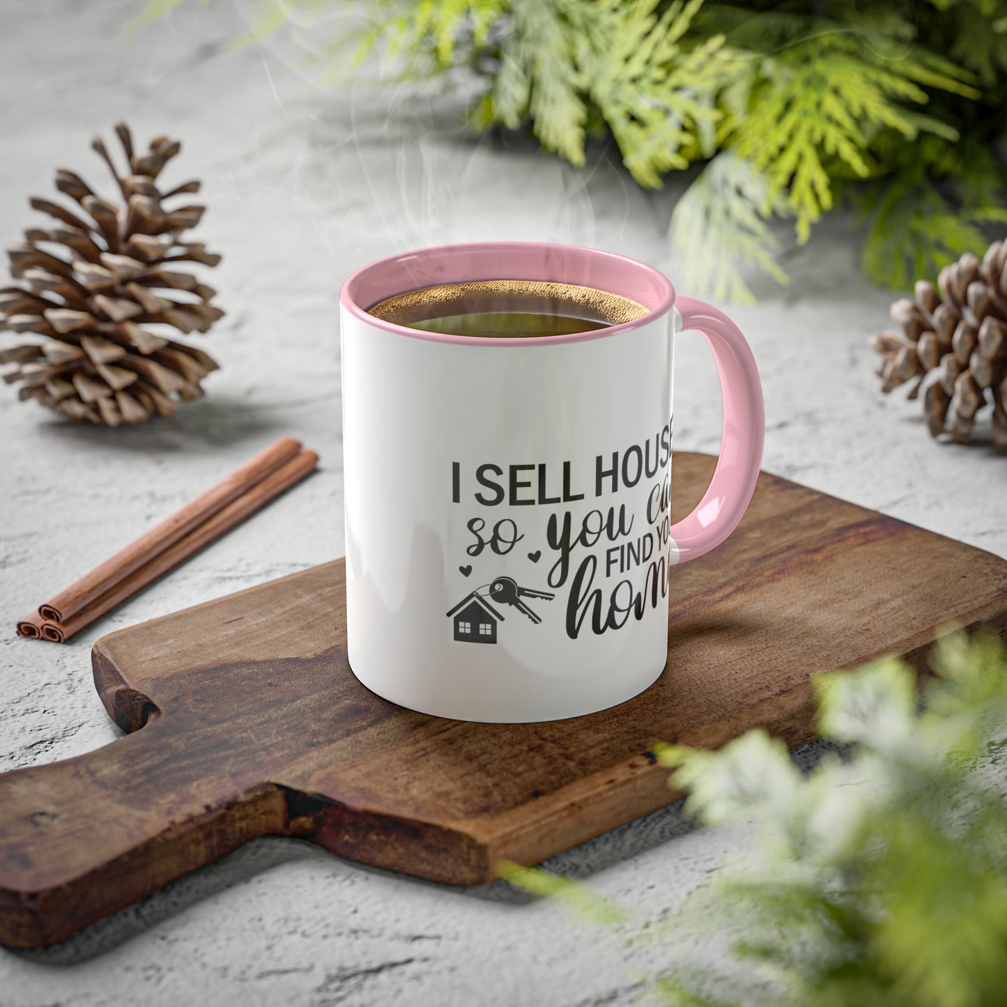 I Sell Houses So You Can Find Your Home Colorful Mugs, 11oz