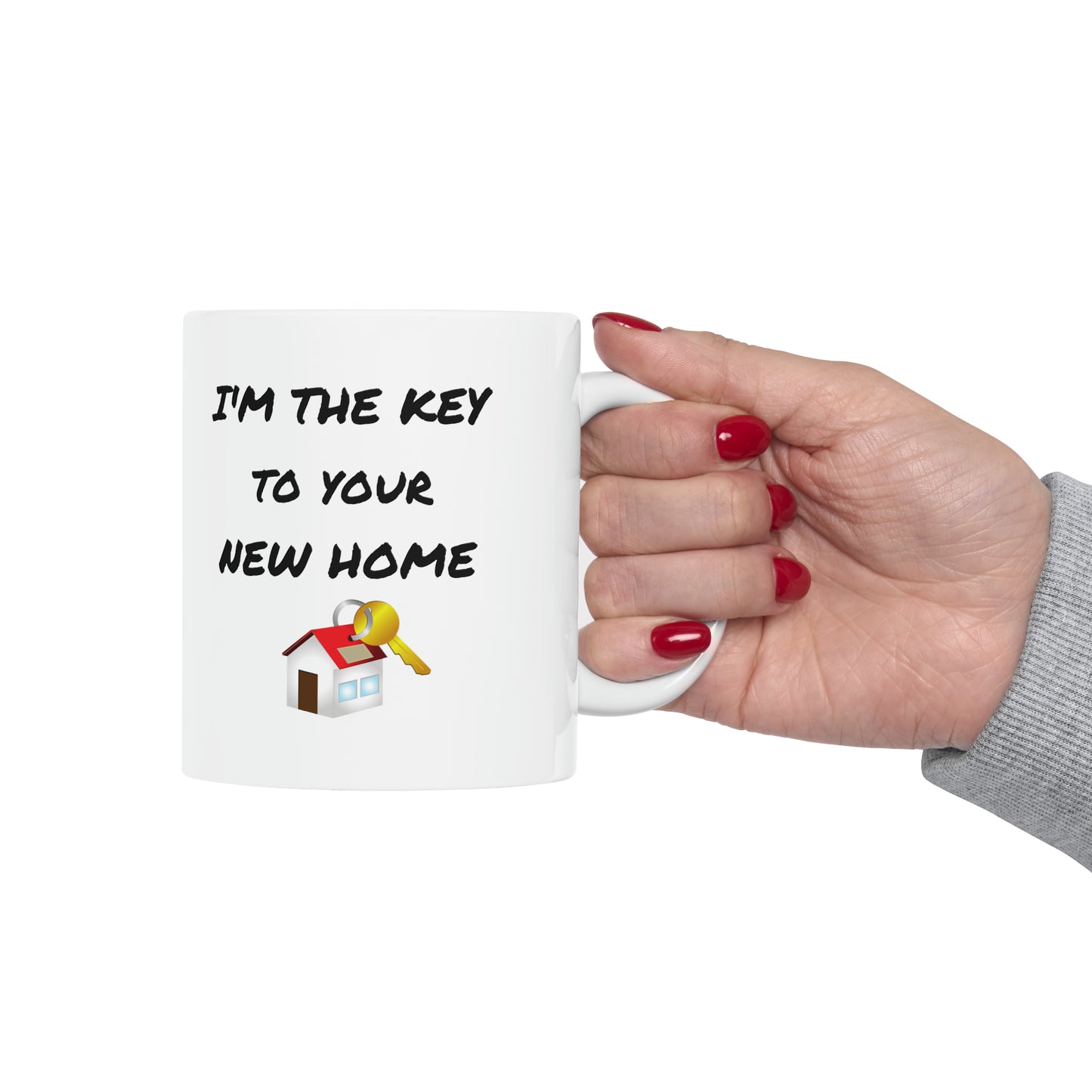 I'm the Key to Your New Home Ceramic Mug, 11oz