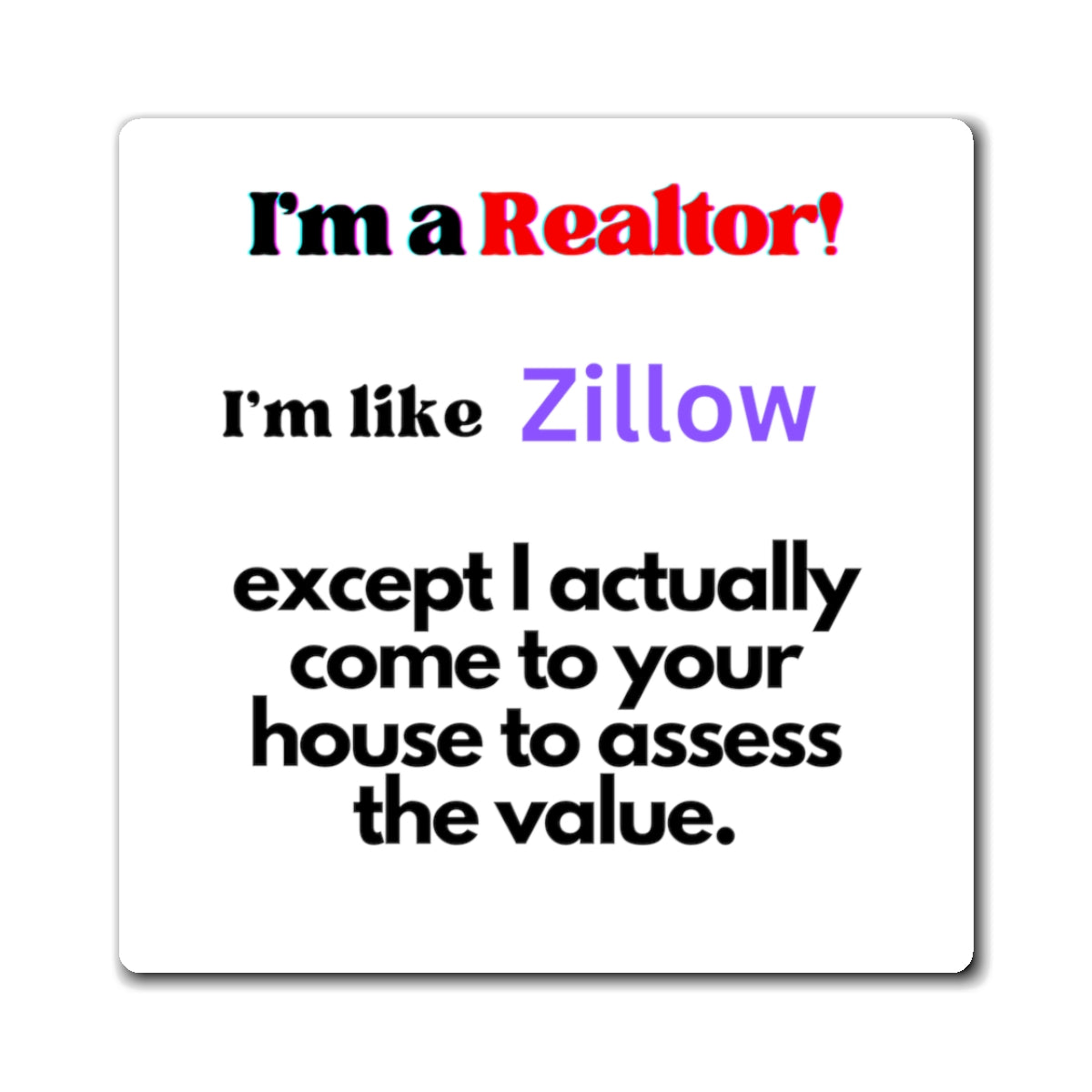 I'm a Realtor Like Zillow Magnets