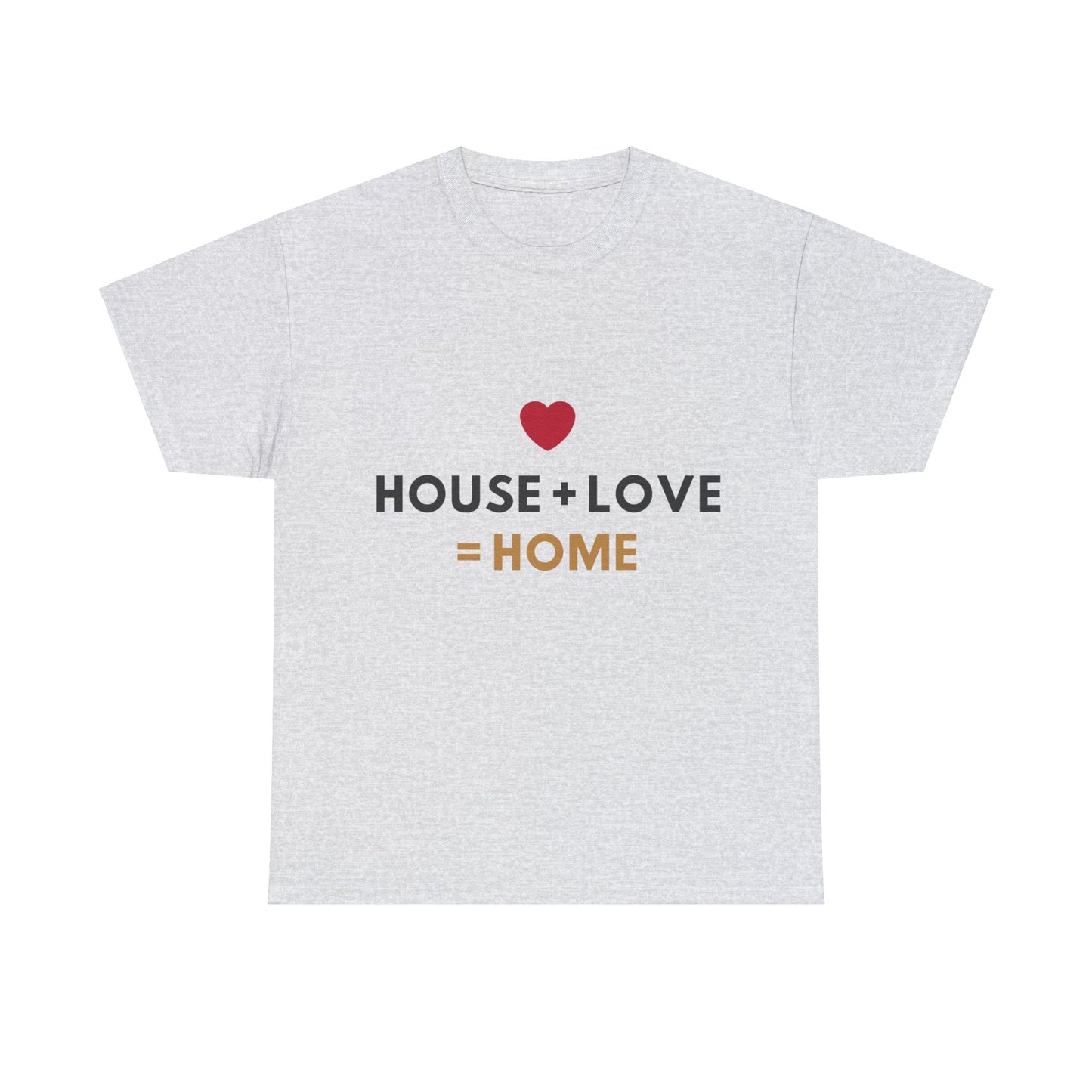 House + Love = Home Unisex Heavy Cotton Tee