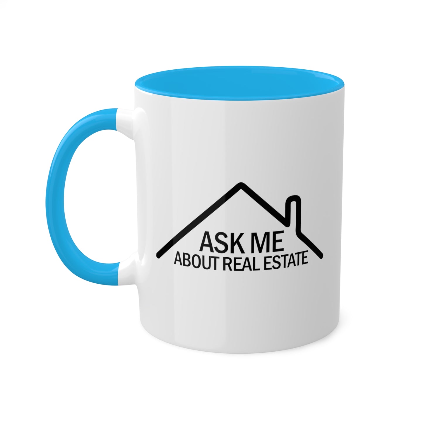 Ask Me About Real Estate Colorful Mugs, 11oz