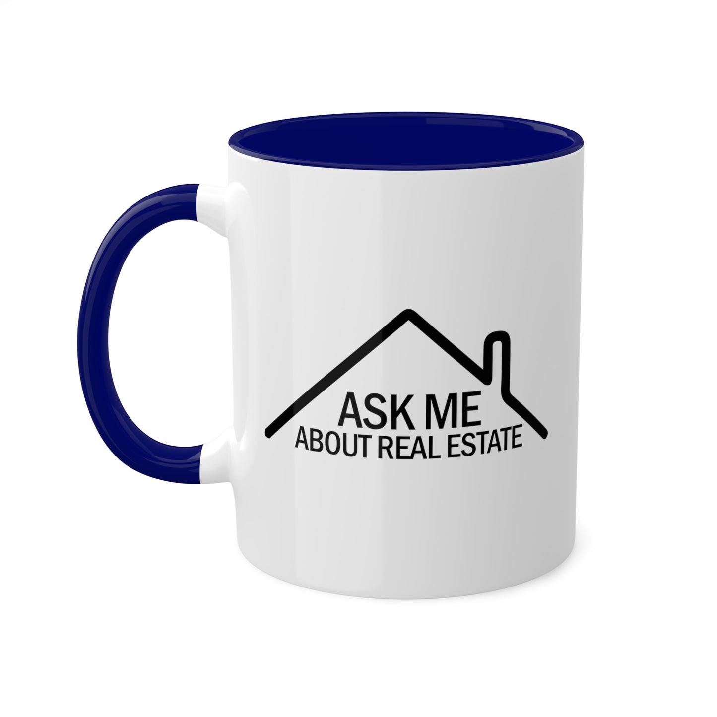 Ask Me About Real Estate Colorful Mugs, 11oz