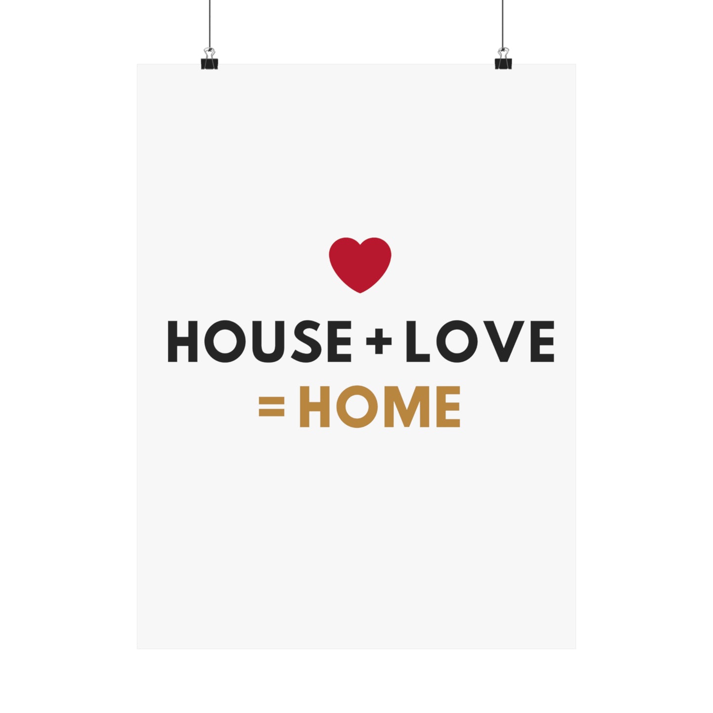 House + Love = Home Matte Vertical Posters