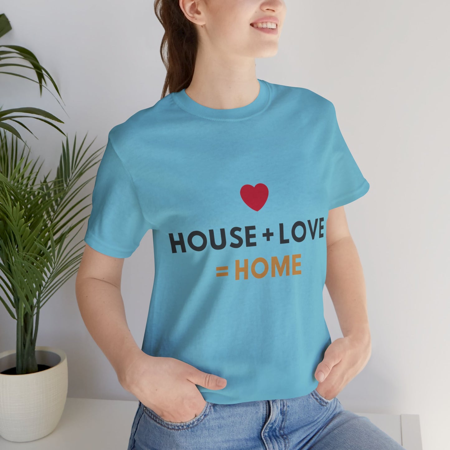 House + Love = Home Unisex Jersey Short Sleeve Tee