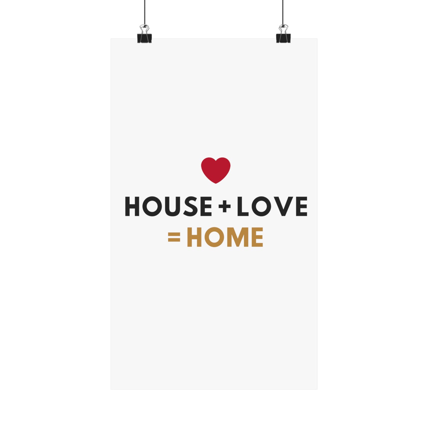 House + Love = Home Matte Vertical Posters