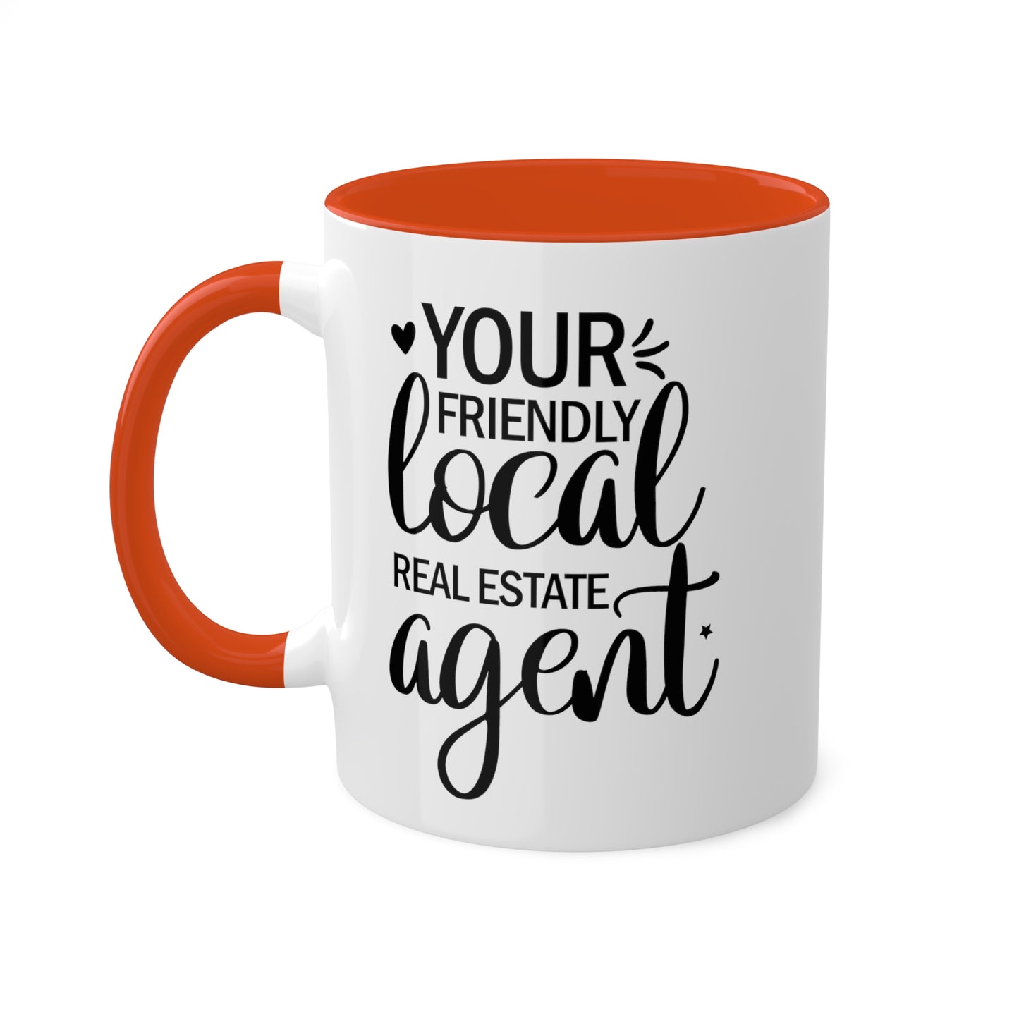 Your Friendly Local Real Estate Agents Colorful Mugs, 11oz