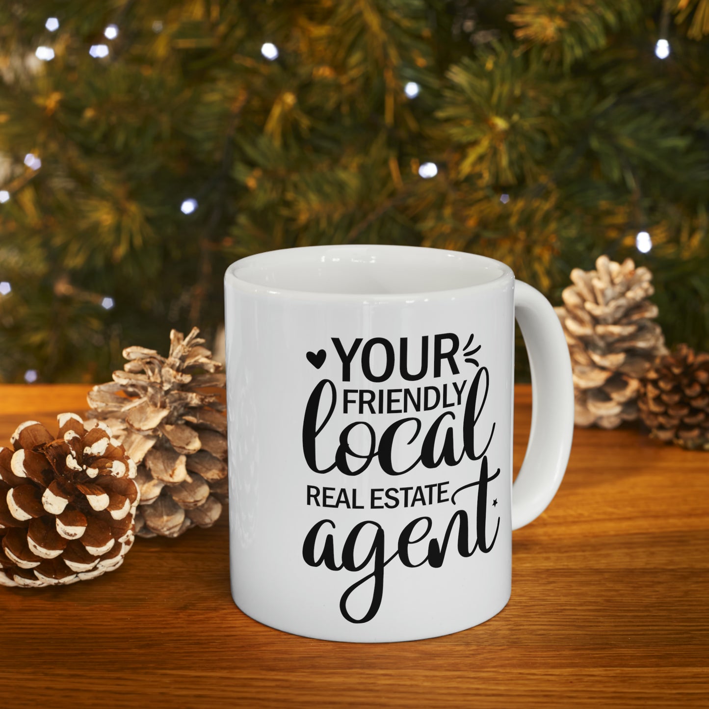 Your Friendly Local Real Estate Agent Ceramic Mug, 11oz