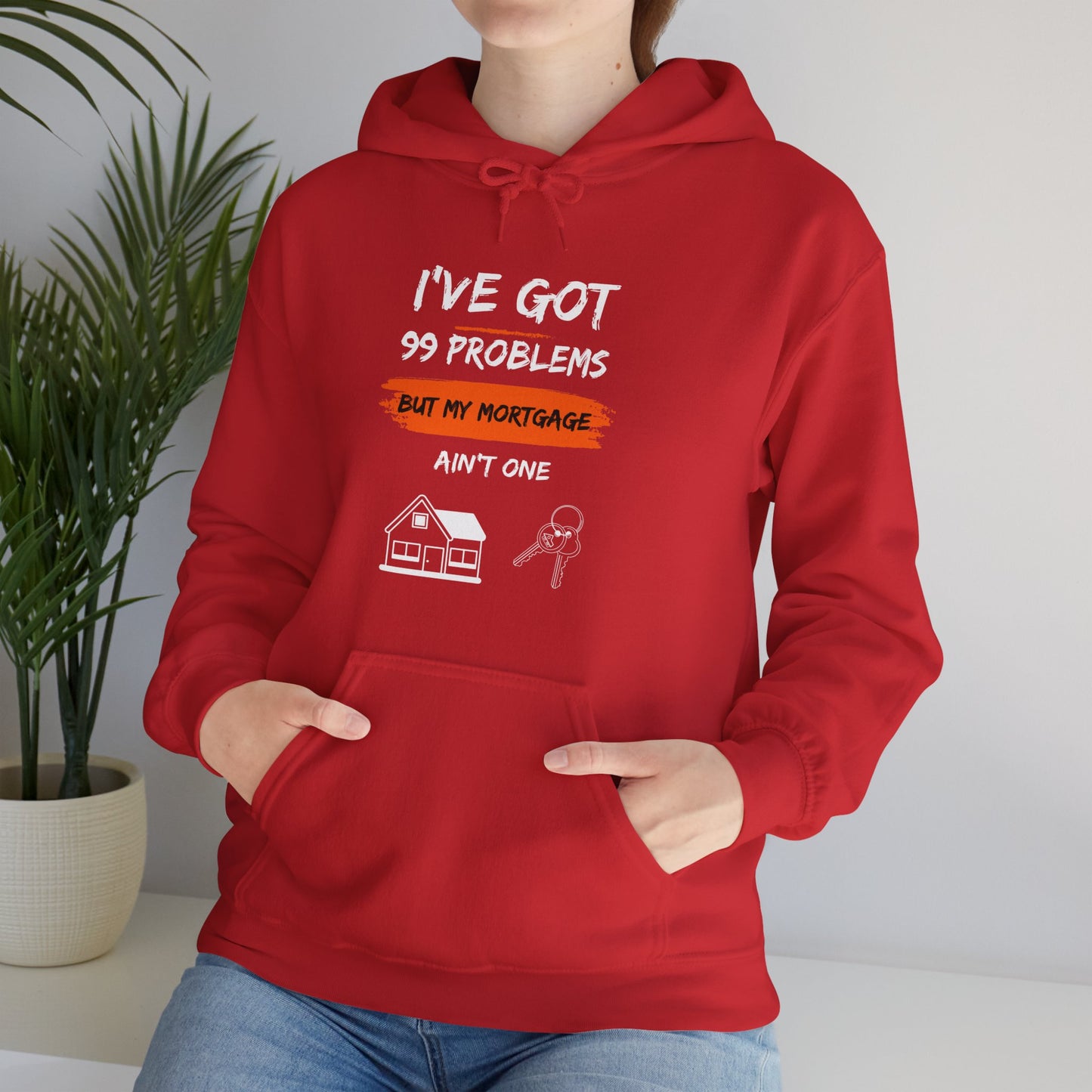 I've Got 99 Problems But My Mortgage Ain't One Unisex Heavy Blend™ Hooded Sweatshirt