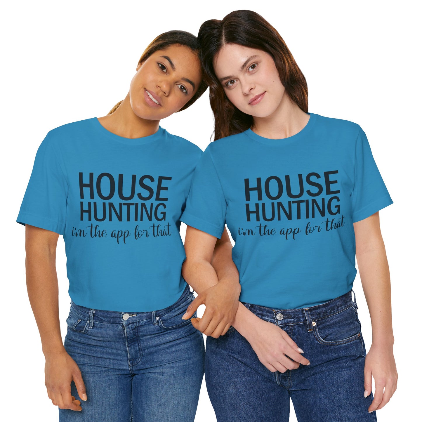 House Hunting I'm the App for That Unisex Jersey Short Sleeve Tee