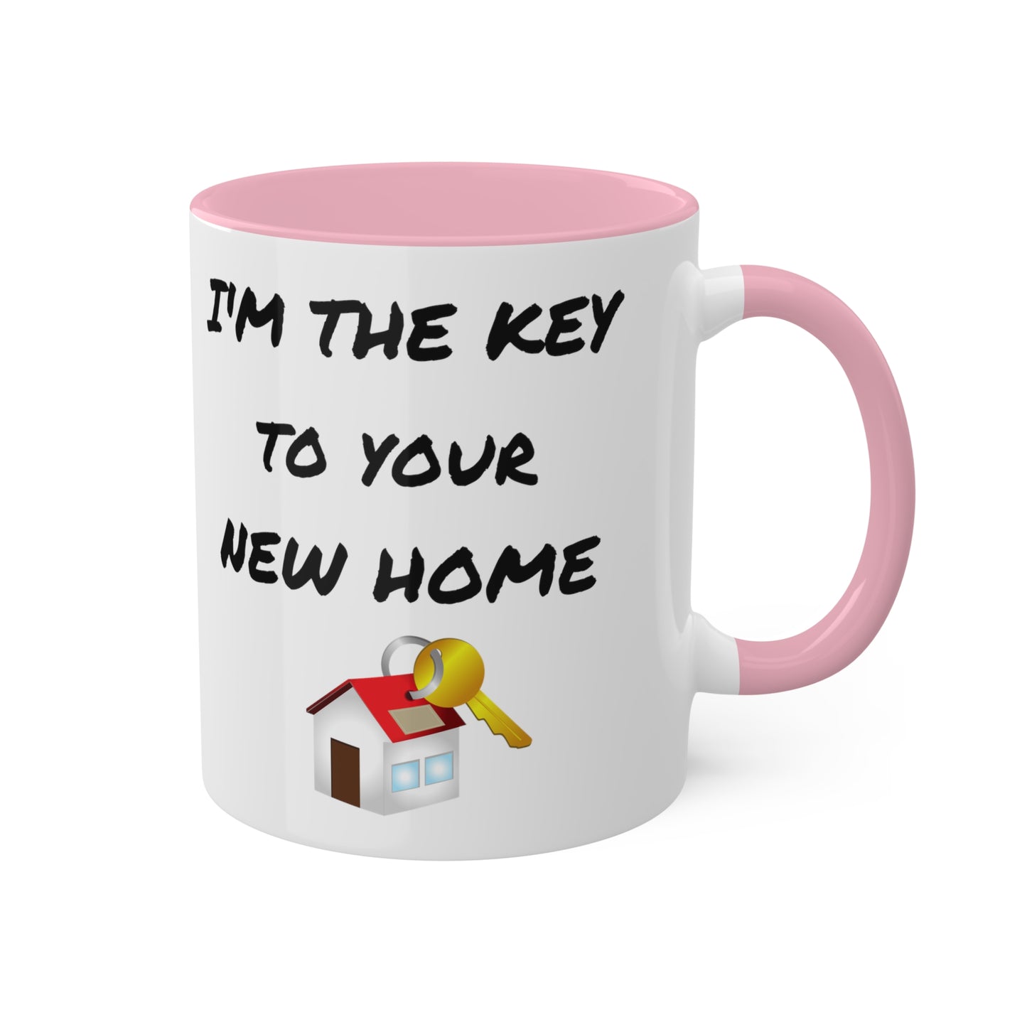 I'm the Key to Your New Home Colorful Mugs, 11oz