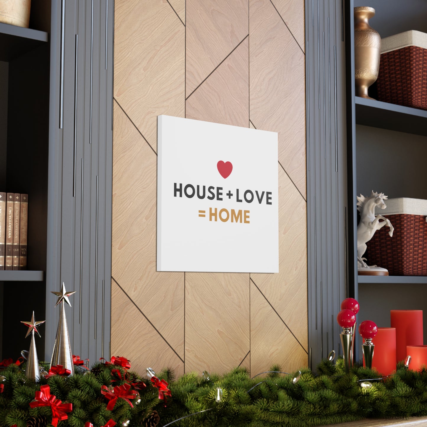 House + Love = Home Canvas Gallery Wraps