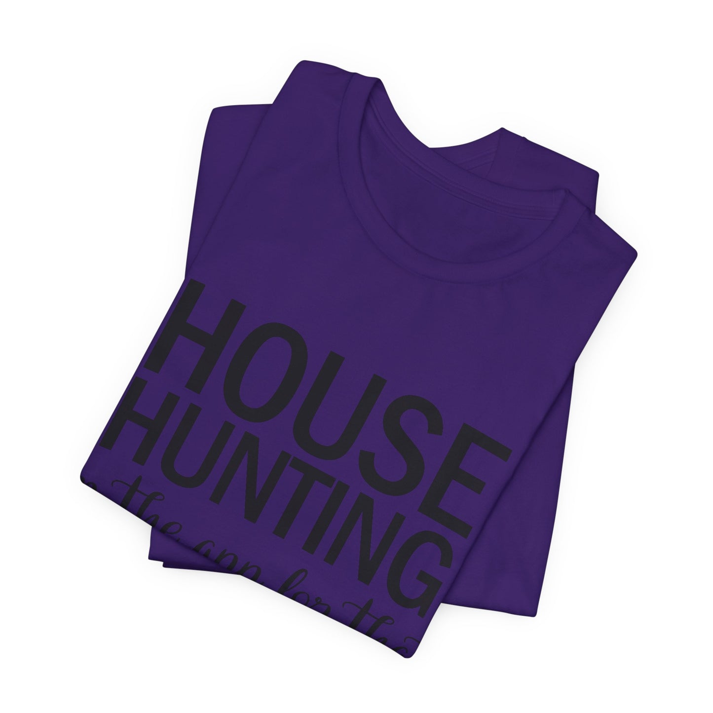 House Hunting I'm the App for That Unisex Jersey Short Sleeve Tee