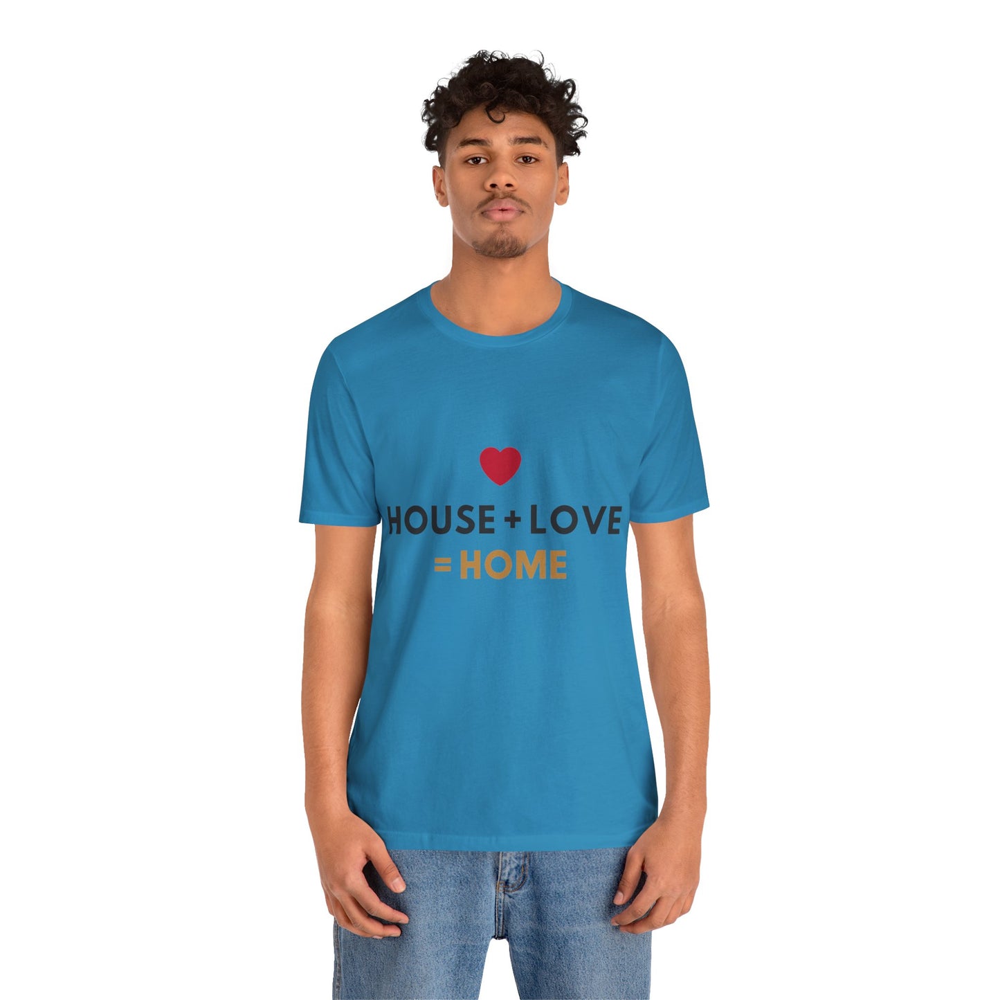 House + Love = Home Unisex Jersey Short Sleeve Tee