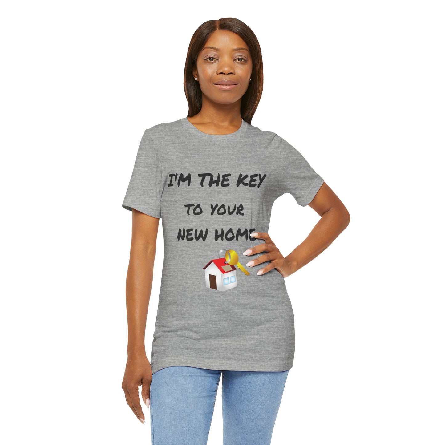 I'm the Key to Your New Home Unisex Jersey Short Sleeve Tee