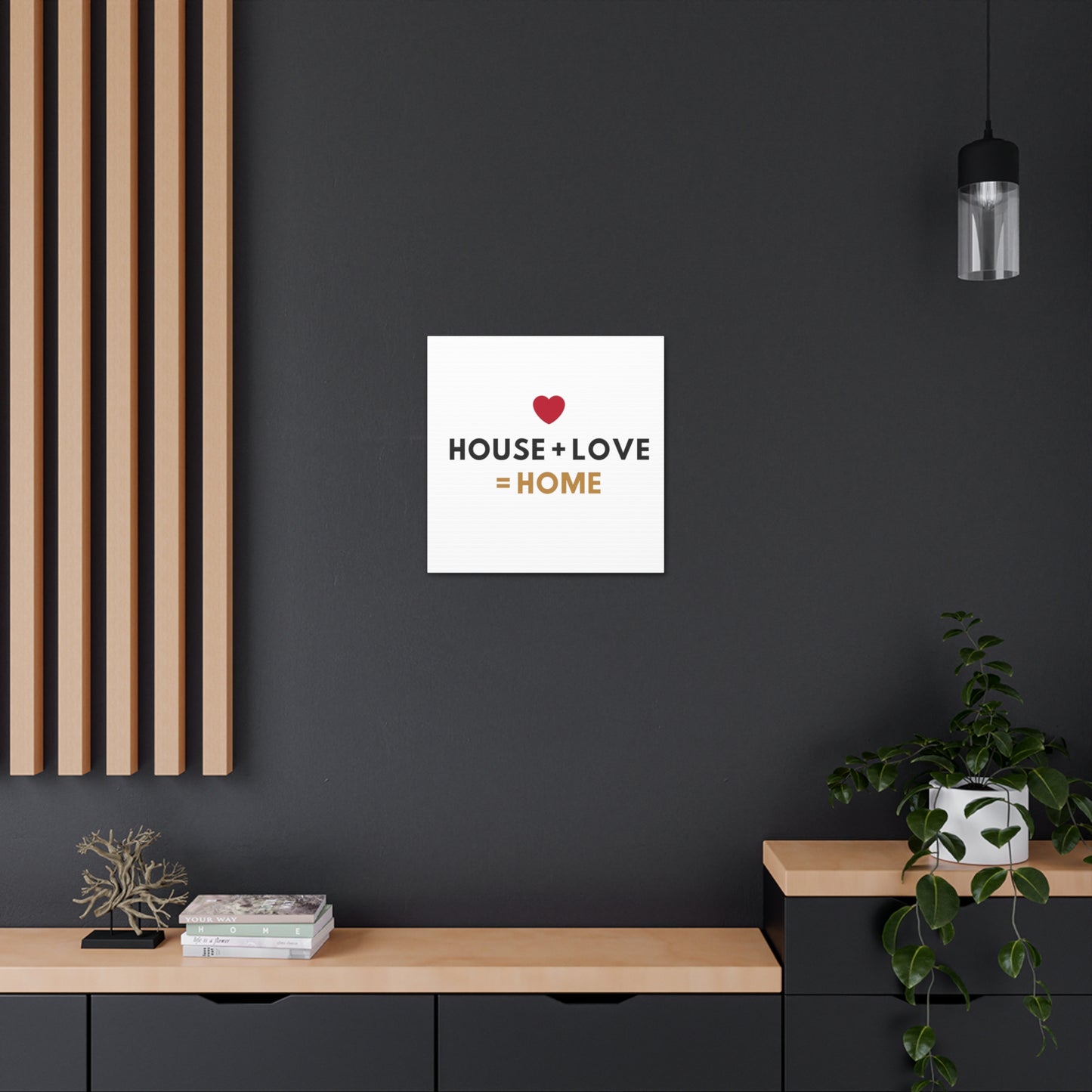 House + Love = Home Canvas Gallery Wraps