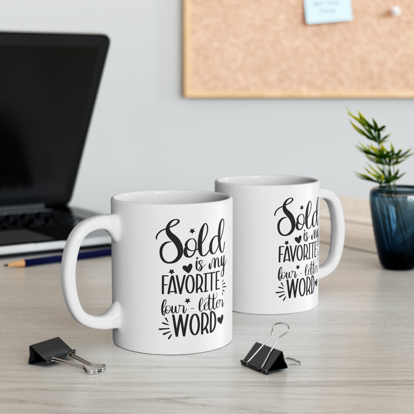 Sold is My Favorite Four-Letter Word Ceramic Mug, 11oz