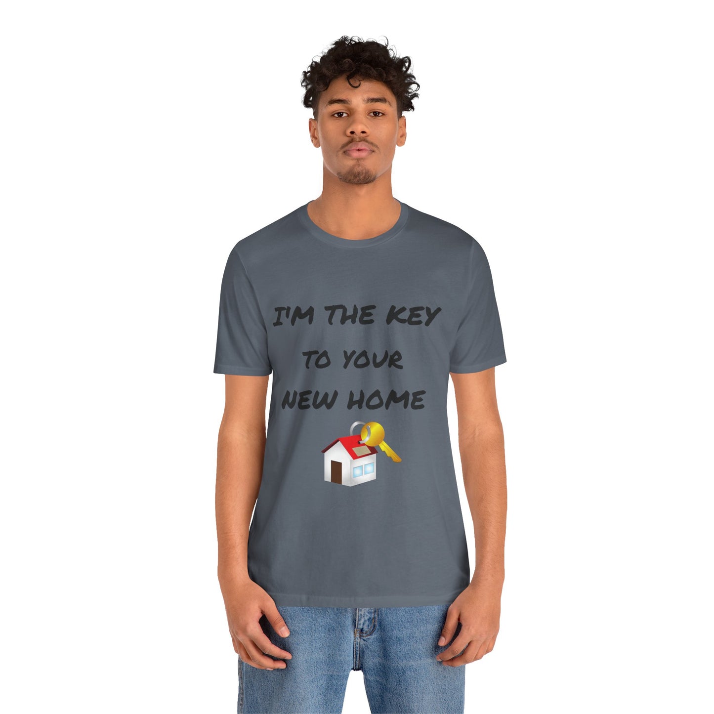 I'm the Key to Your New Home Unisex Jersey Short Sleeve Tee