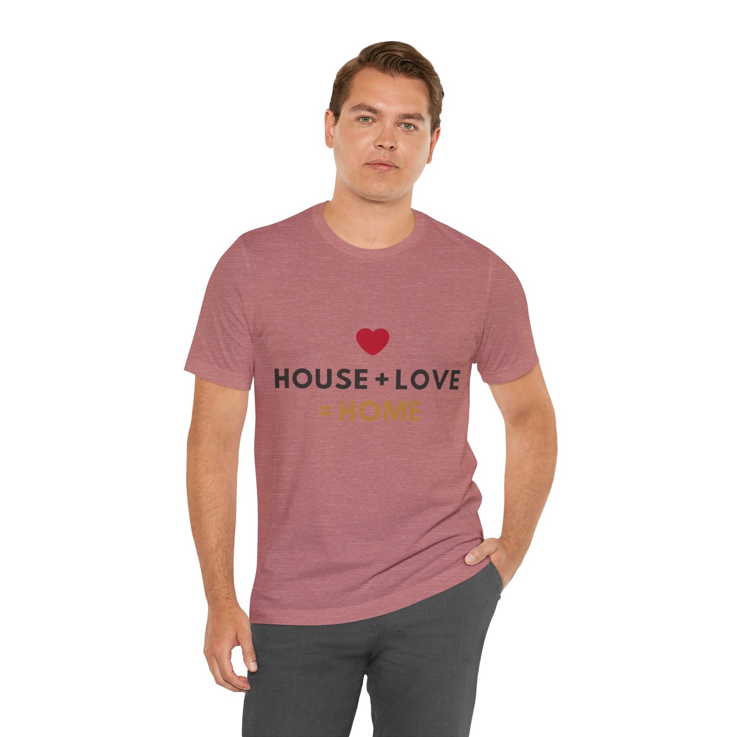 House + Love = Home Unisex Jersey Short Sleeve Tee