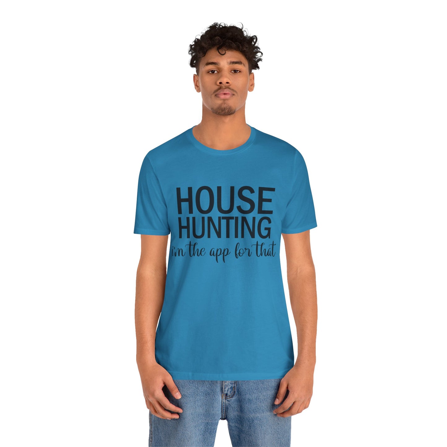 House Hunting I'm the App for That Unisex Jersey Short Sleeve Tee