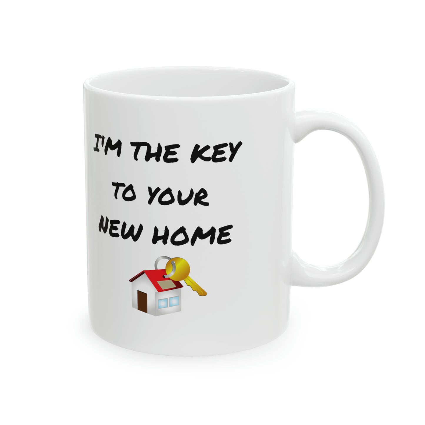 I'm the Key to Your New Home Ceramic Mug, 11oz