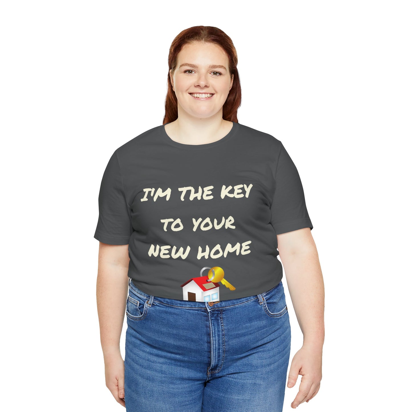 I'm the Key to Your New Home White Text Unisex Jersey Short Sleeve Tee