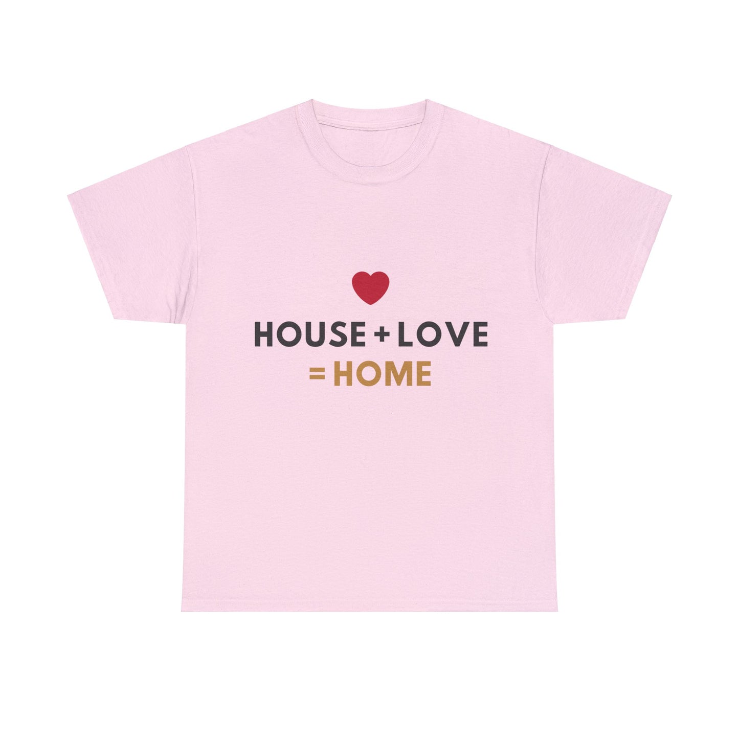 House + Love = Home Unisex Heavy Cotton Tee