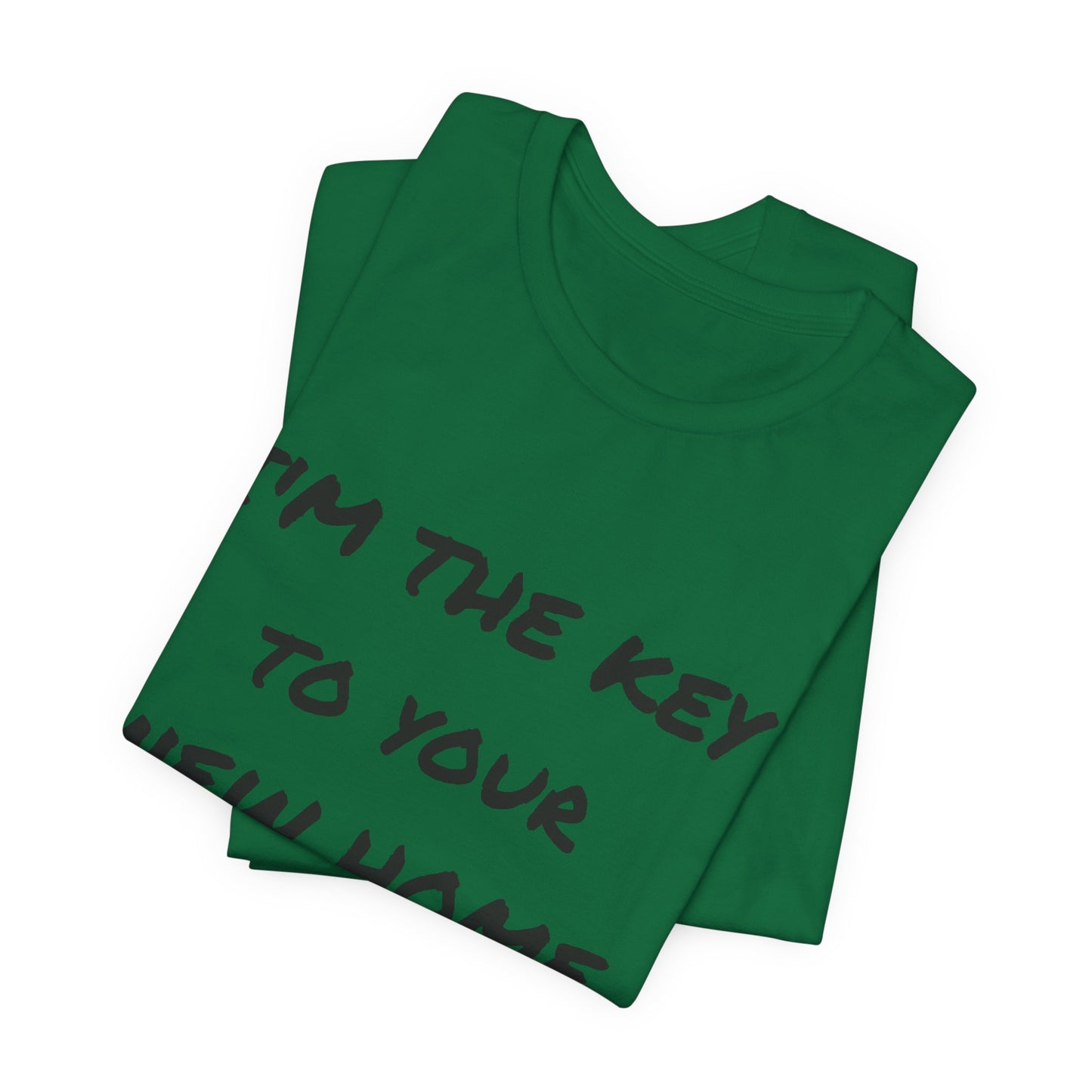 I'm the Key to Your New Home Unisex Jersey Short Sleeve Tee