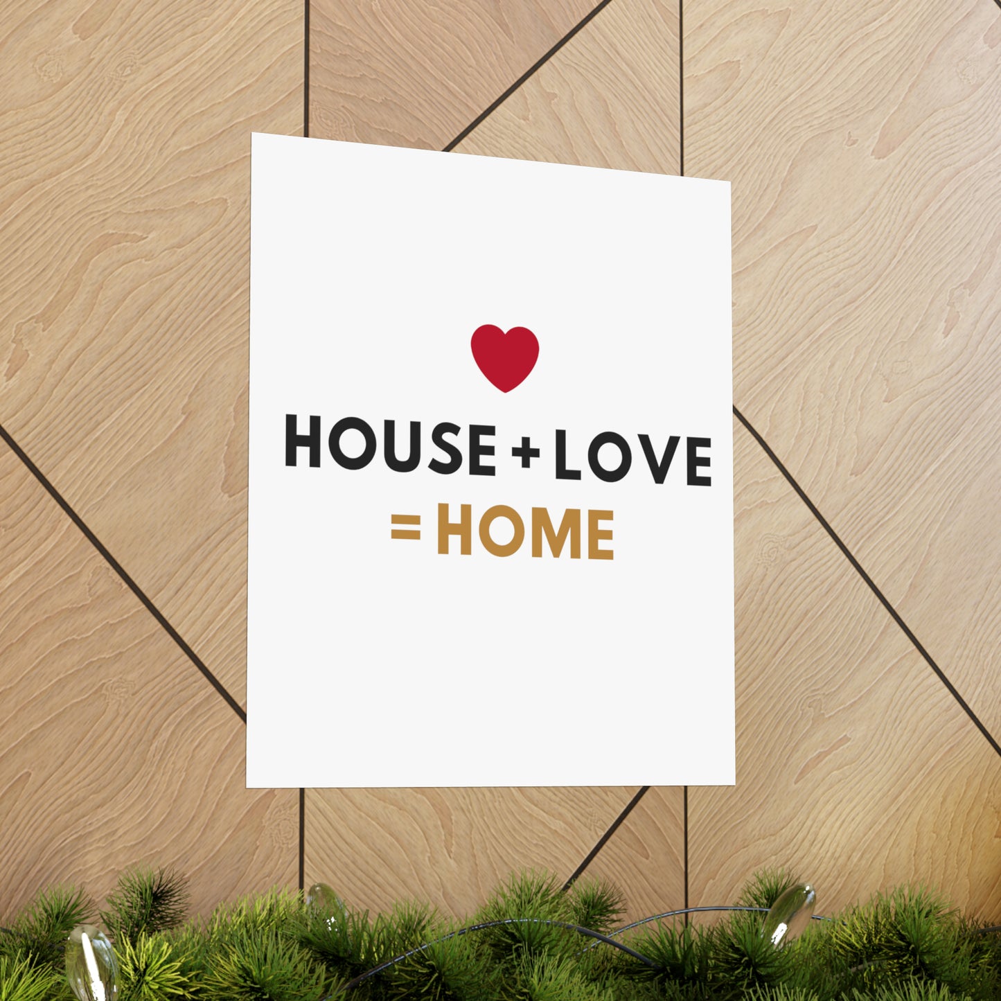 House + Love = Home Matte Vertical Posters