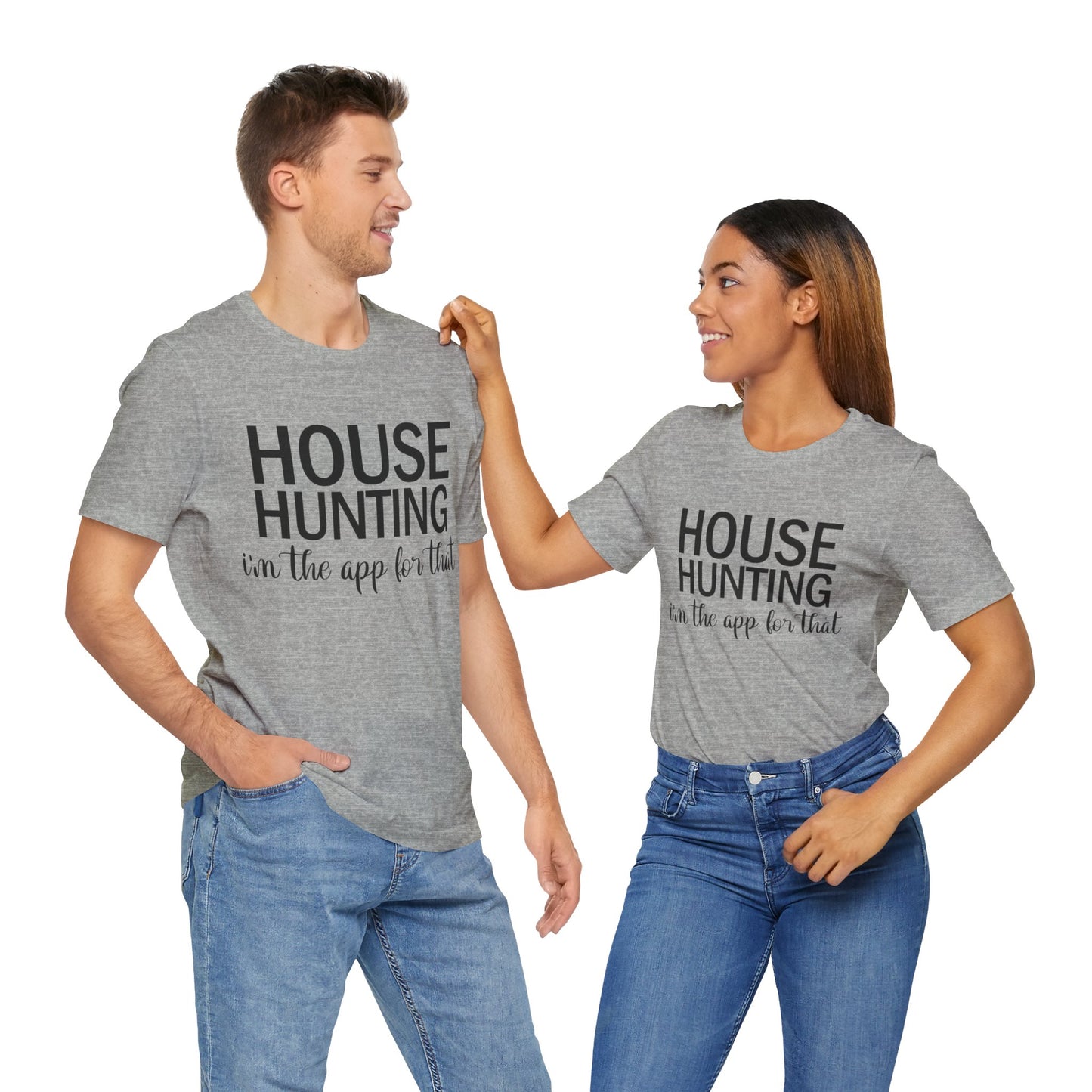 House Hunting I'm the App for That Unisex Jersey Short Sleeve Tee