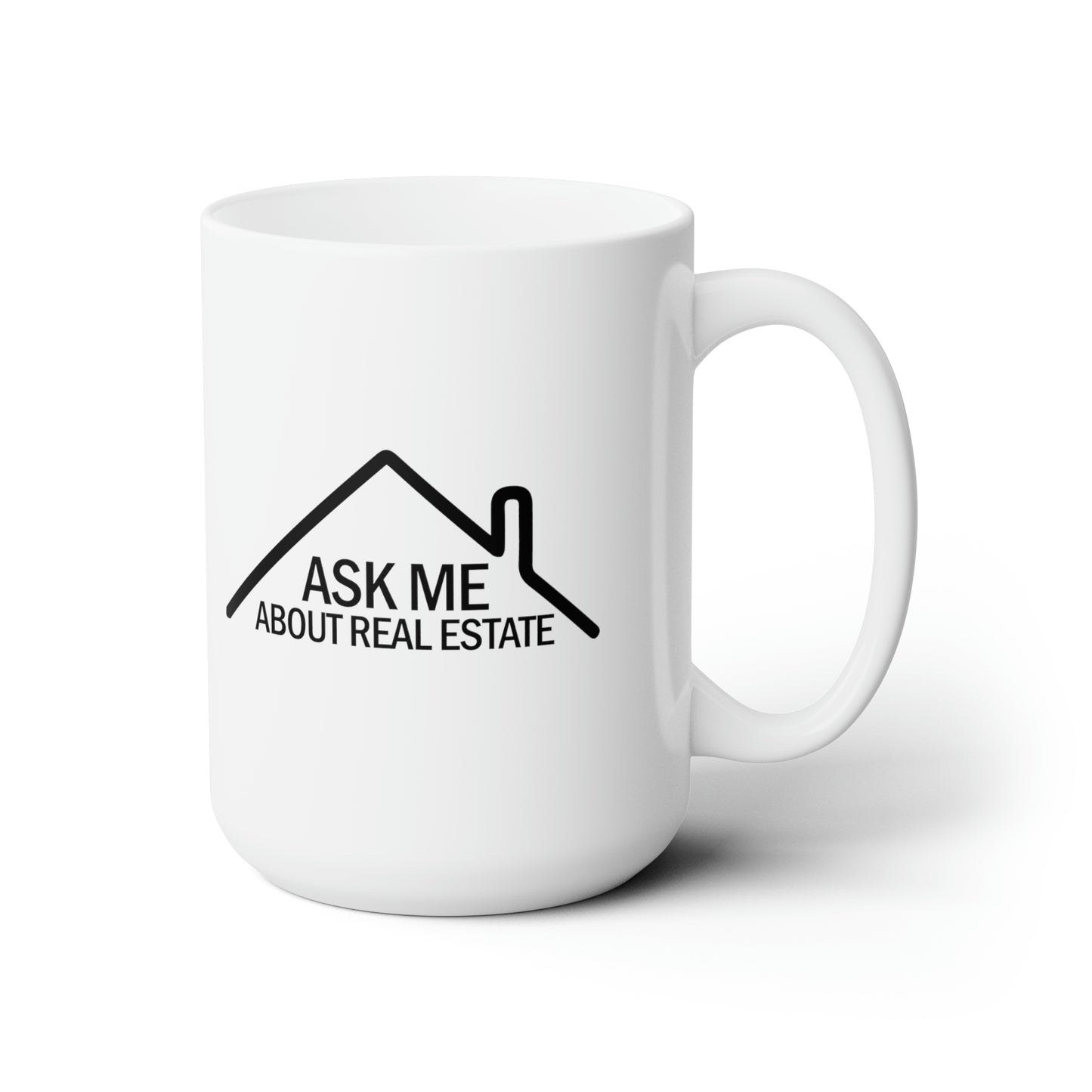 Ask Me About Real Estate Ceramic Mug 15oz