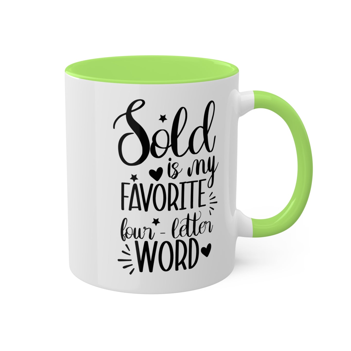 Sold is My Favorite Four-Letter Word Colorful Mugs, 11oz