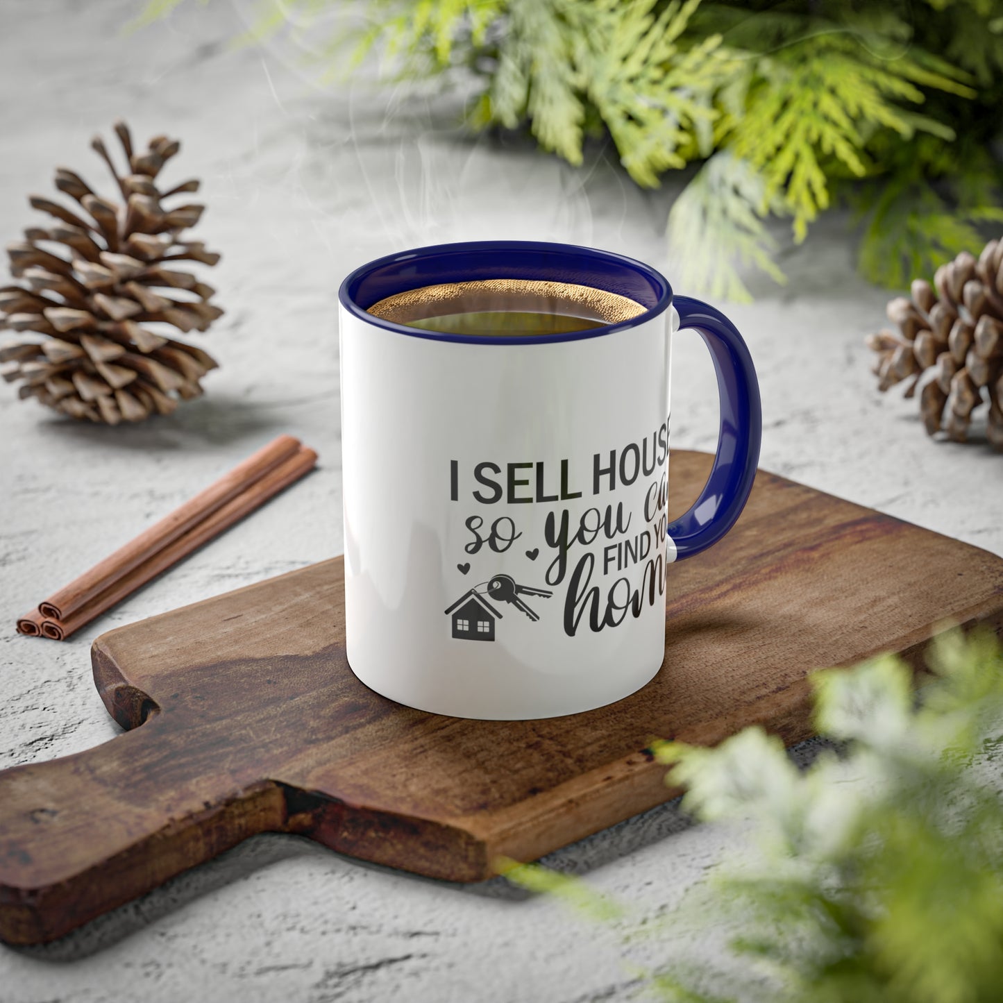 I Sell Houses So You Can Find Your Home Colorful Mugs, 11oz