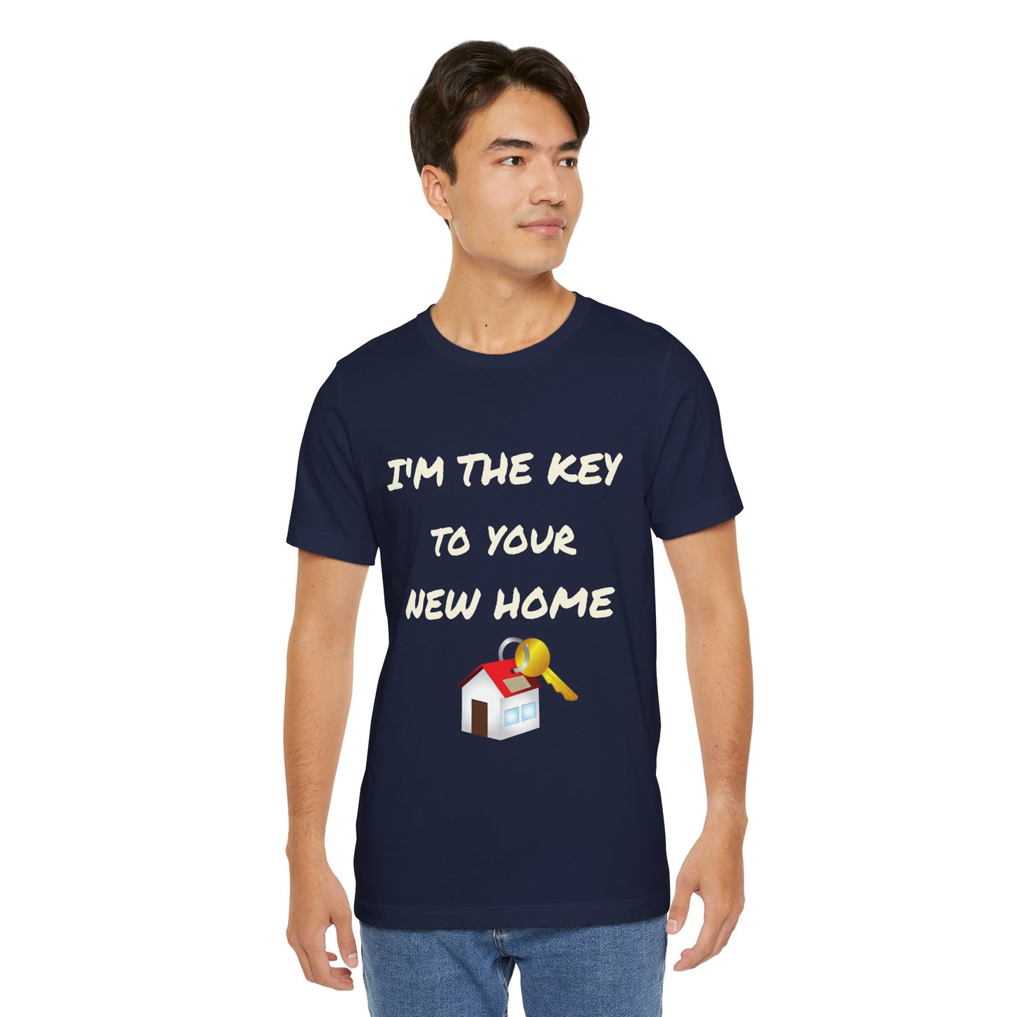 I'm the Key to Your New Home White Text Unisex Jersey Short Sleeve Tee