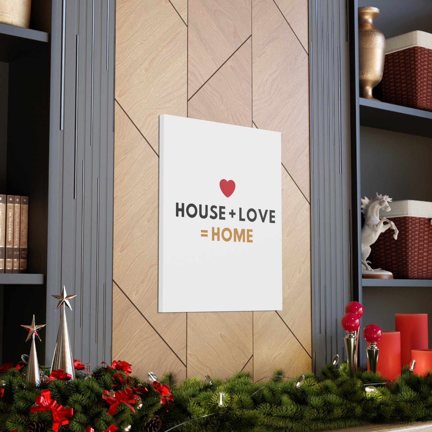 House + Love = Home Canvas Gallery Wraps