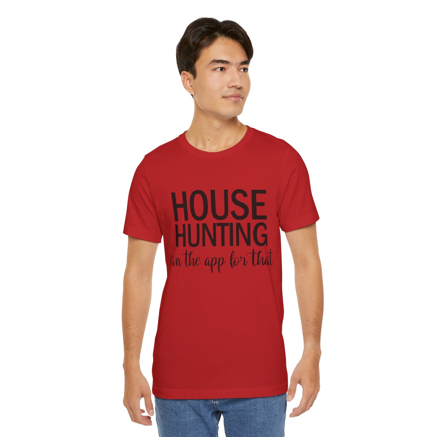 House Hunting I'm the App for That Unisex Jersey Short Sleeve Tee