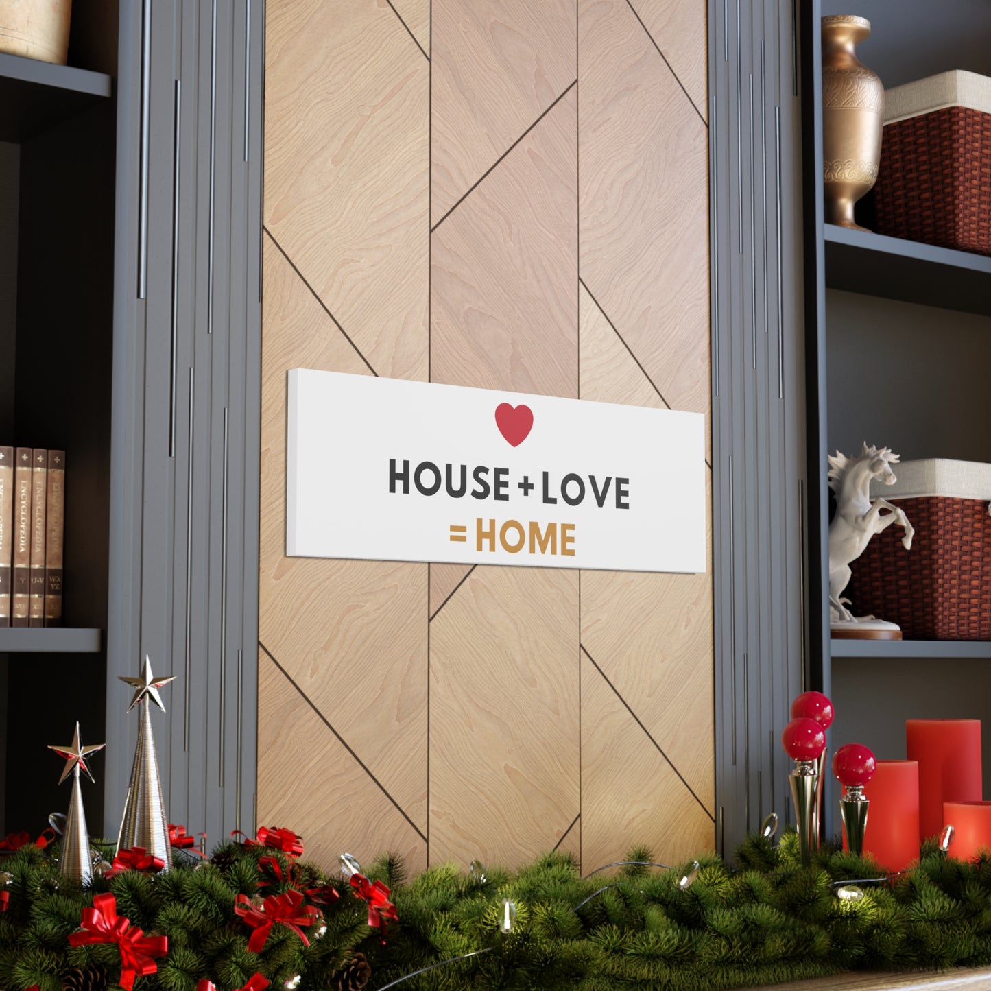 House + Love = Home Canvas Gallery Wraps