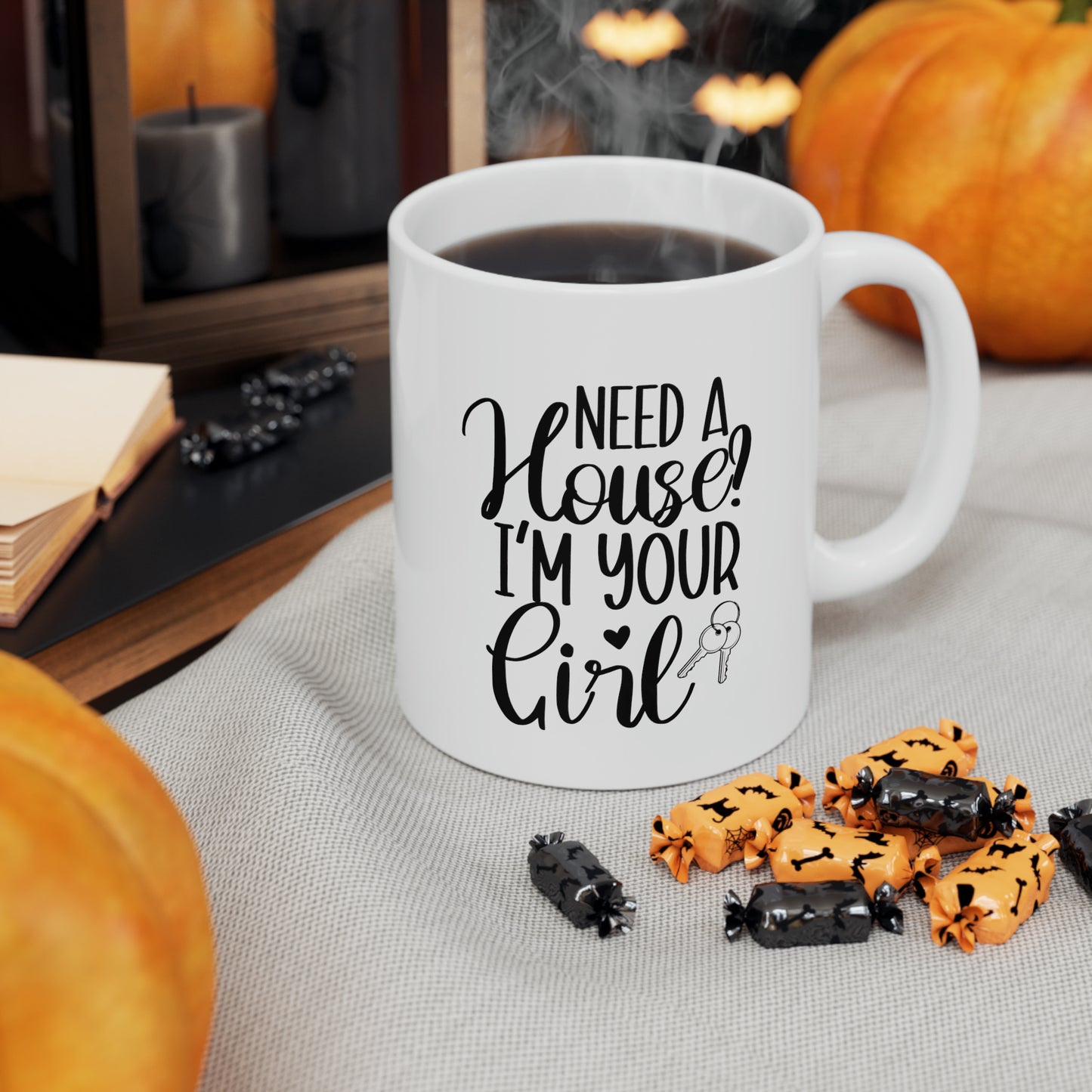 Need a House I'm Your Girl Ceramic Mug, 11oz