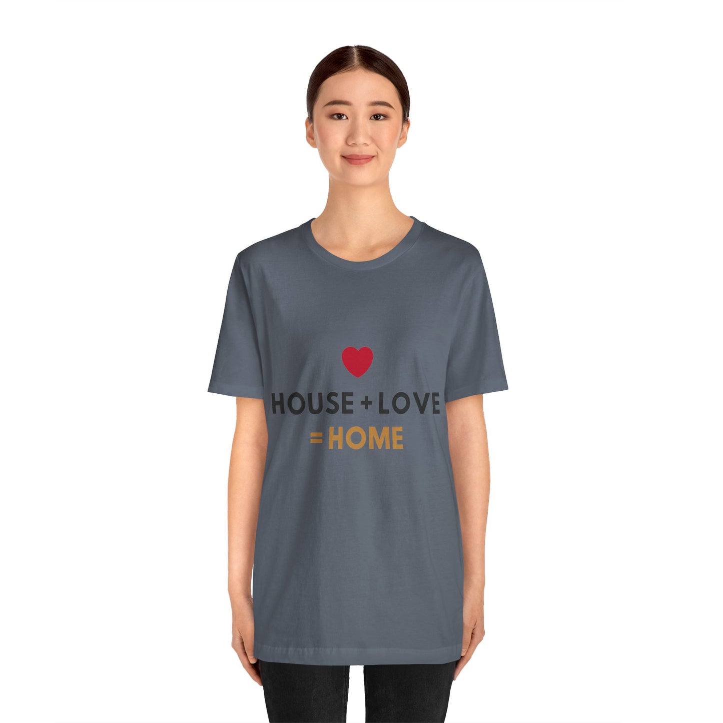 House + Love = Home Unisex Jersey Short Sleeve Tee