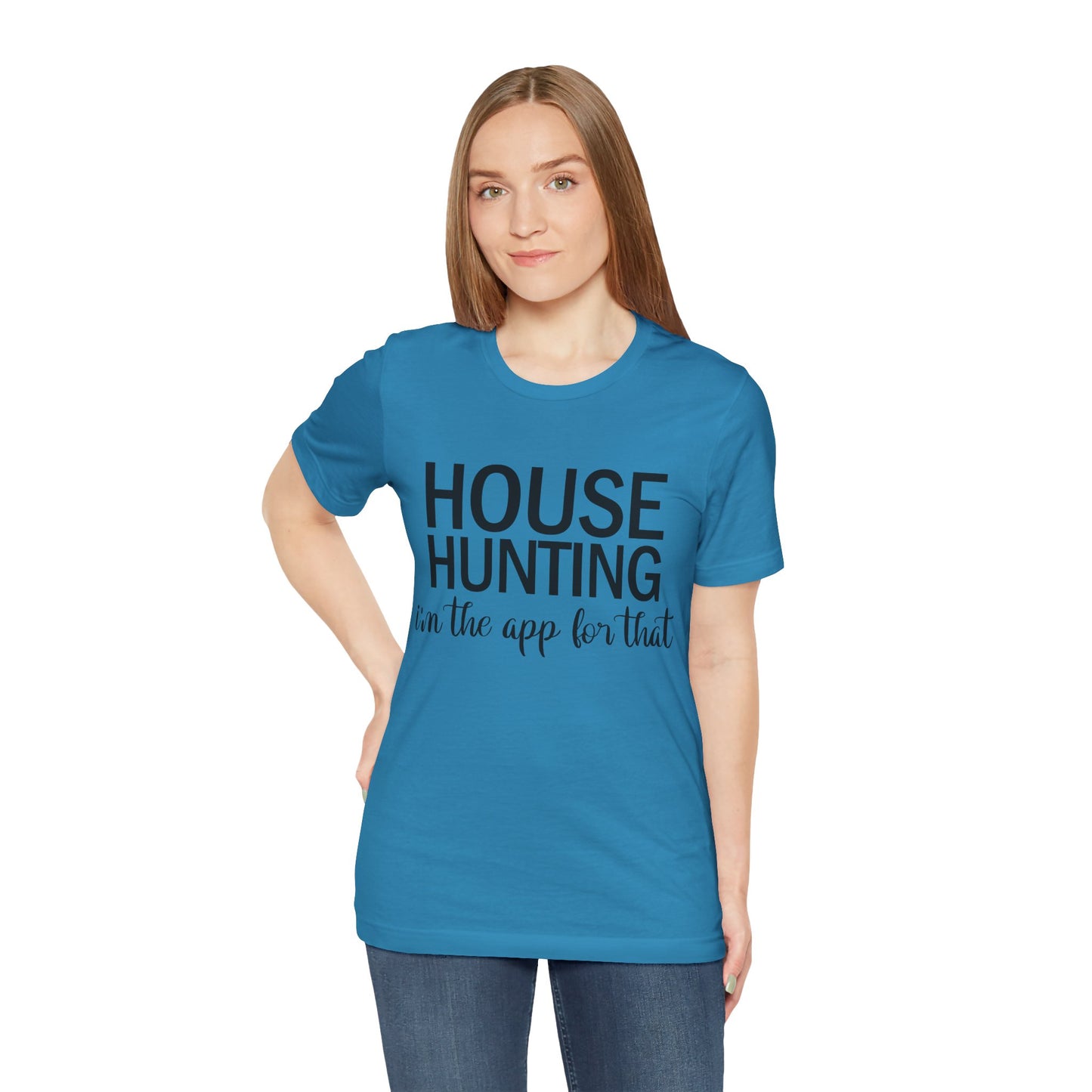 House Hunting I'm the App for That Unisex Jersey Short Sleeve Tee