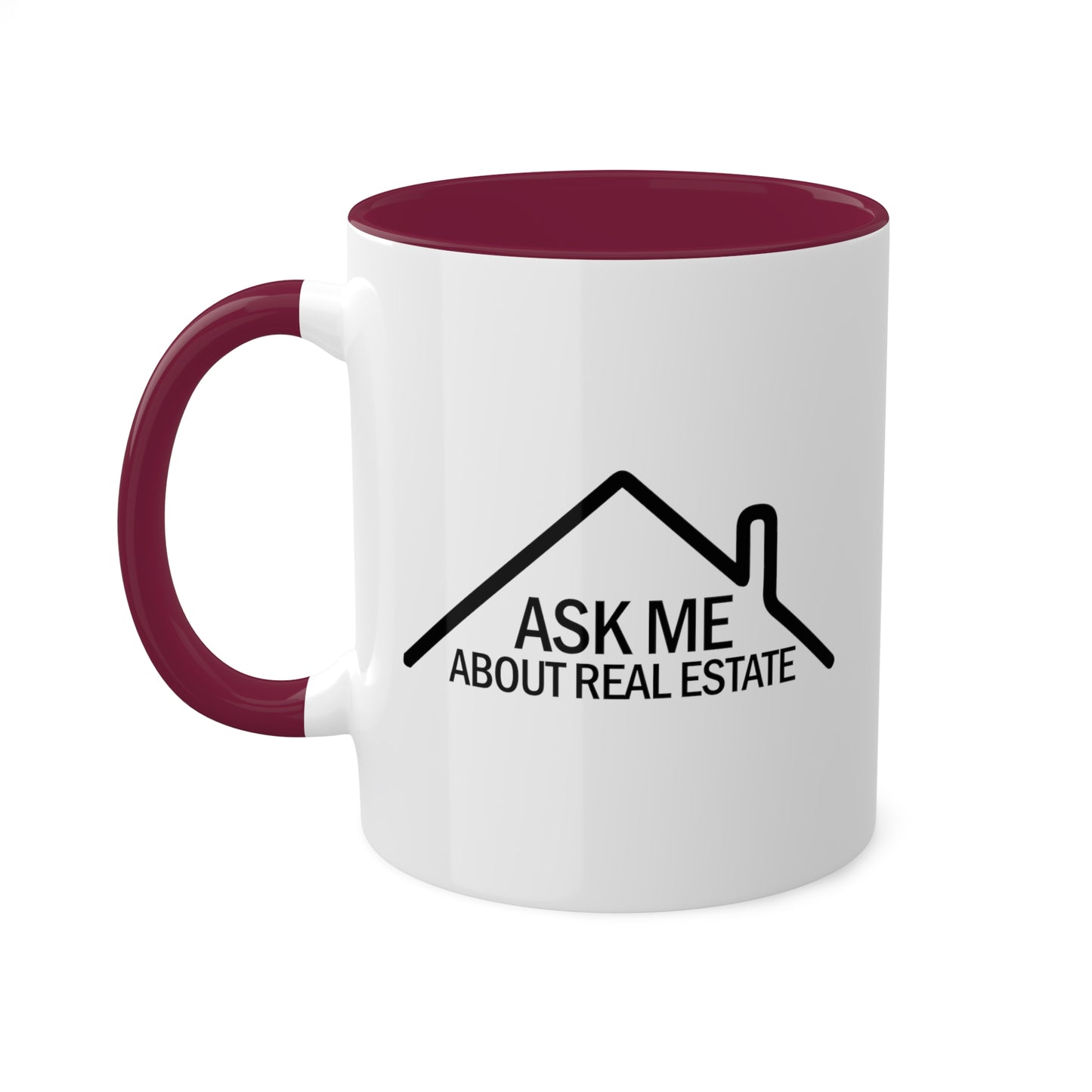 Ask Me About Real Estate Colorful Mugs, 11oz