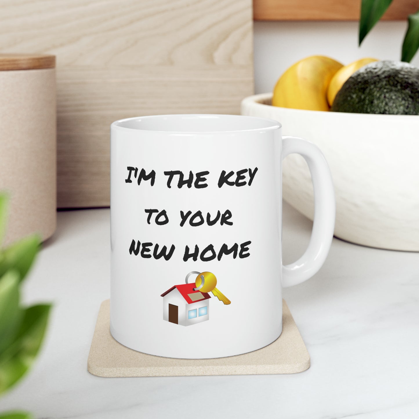 I'm the Key to Your New Home Ceramic Mug, 11oz