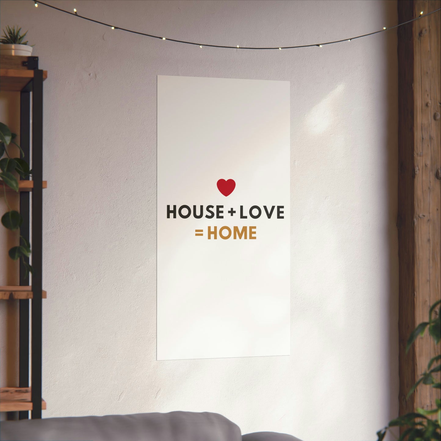 House + Love = Home Matte Vertical Posters