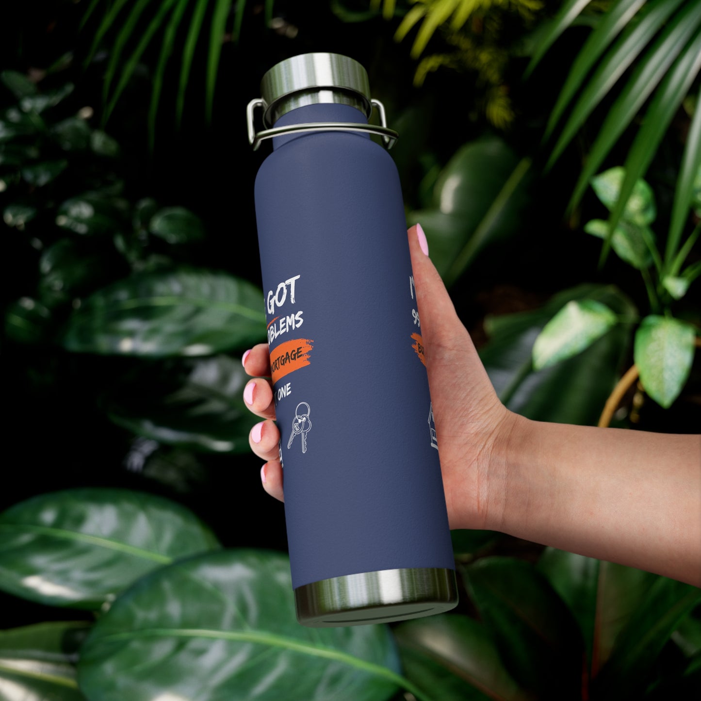 I've Got 99 Problems But My Mortgage Ain't One Copper Vacuum Insulated Bottle, 22oz