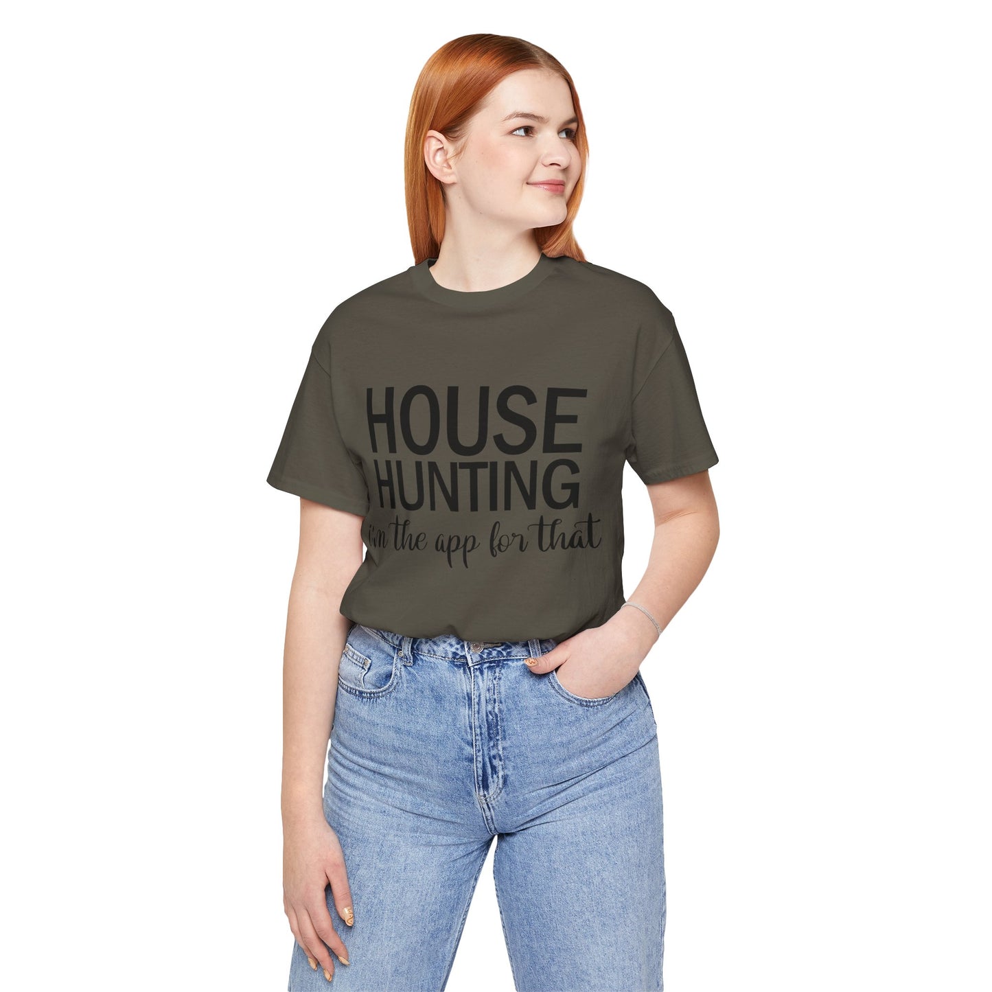 House Hunting I'm the App for That Unisex Jersey Short Sleeve Tee