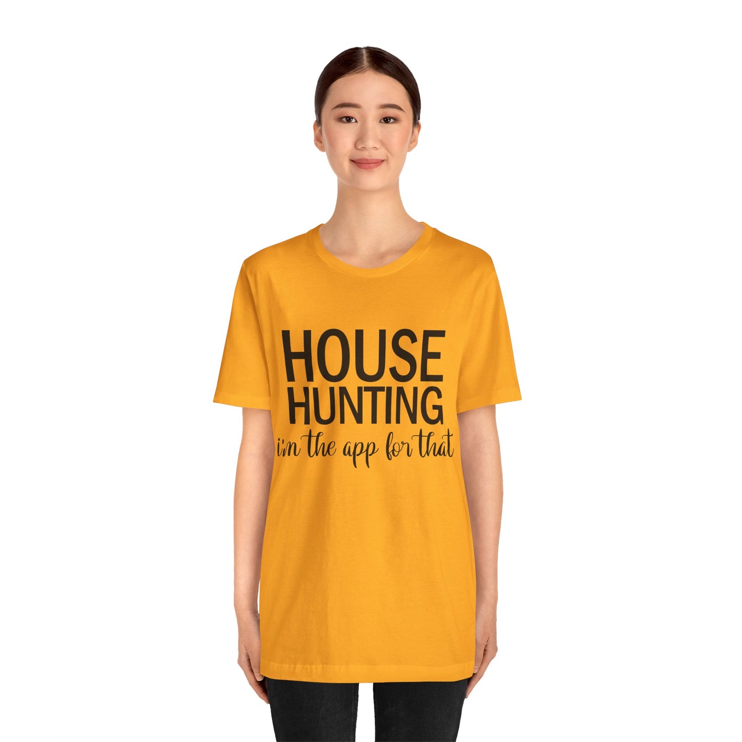 House Hunting I'm the App for That Unisex Jersey Short Sleeve Tee