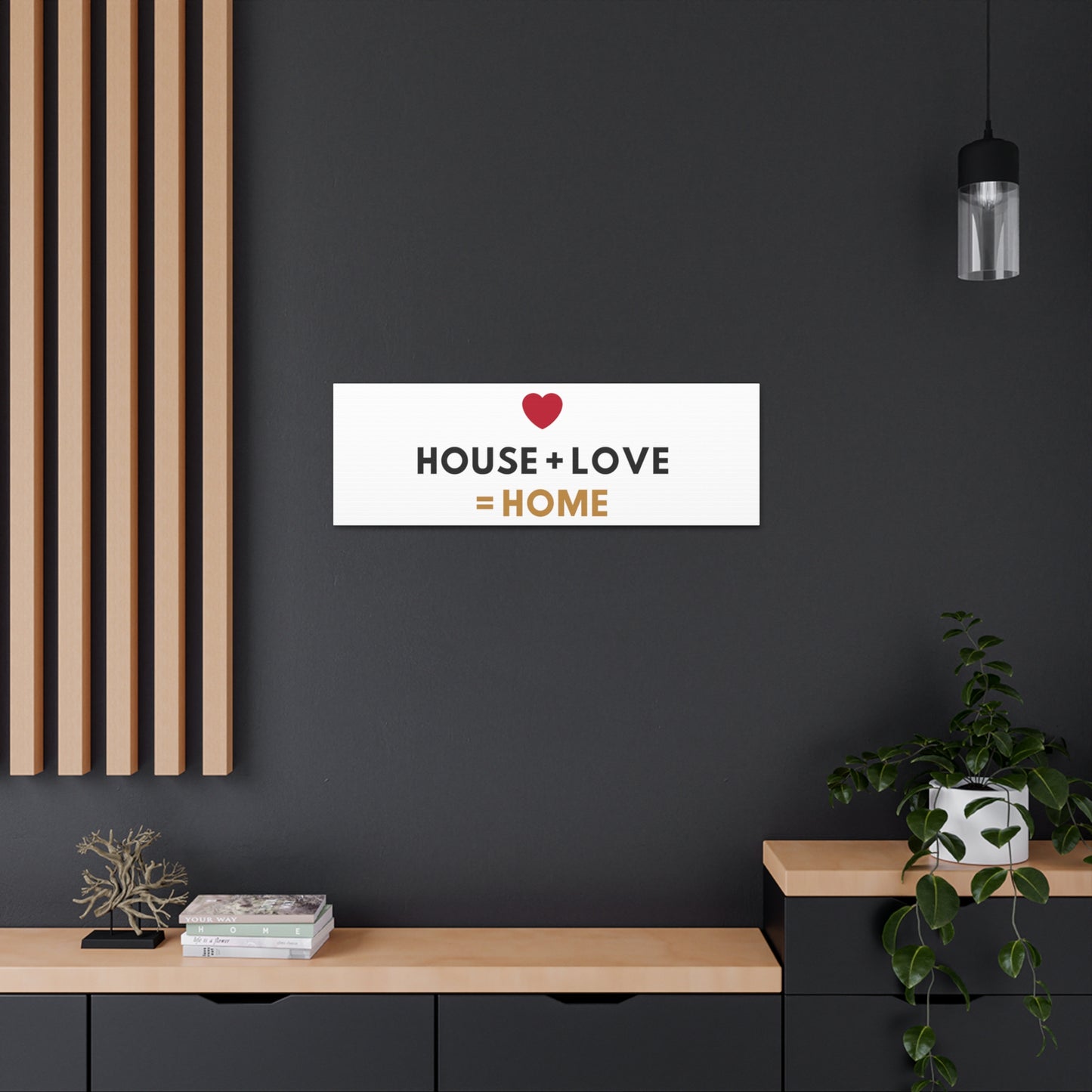 House + Love = Home Canvas Gallery Wraps