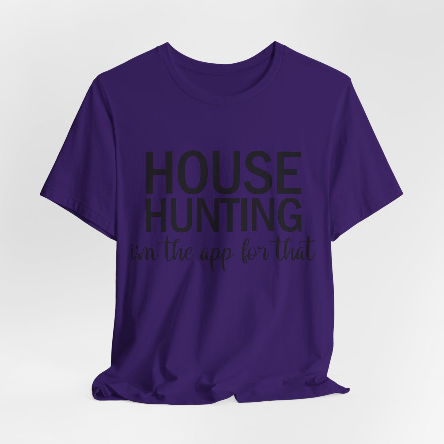 House Hunting I'm the App for That Unisex Jersey Short Sleeve Tee