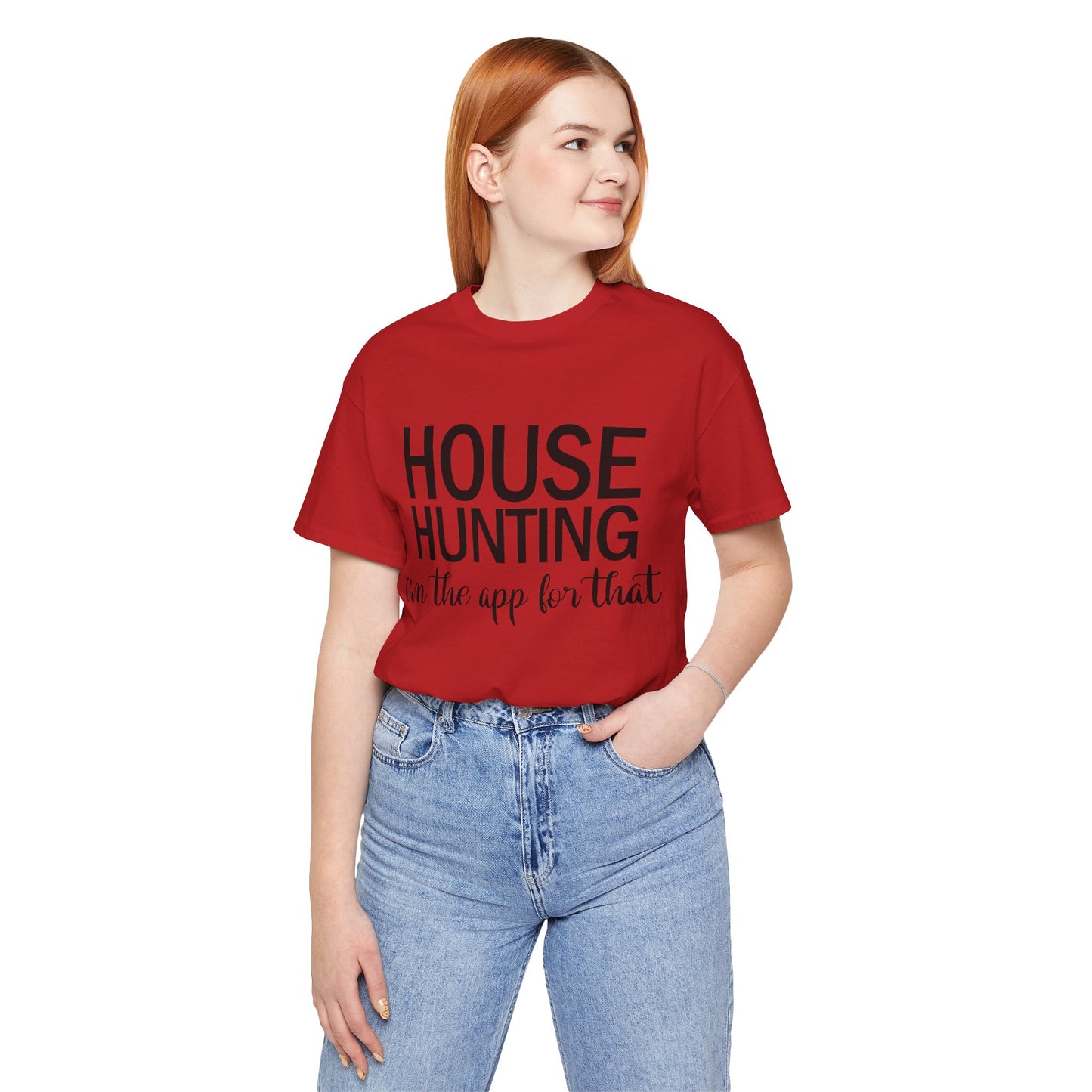 House Hunting I'm the App for That Unisex Jersey Short Sleeve Tee