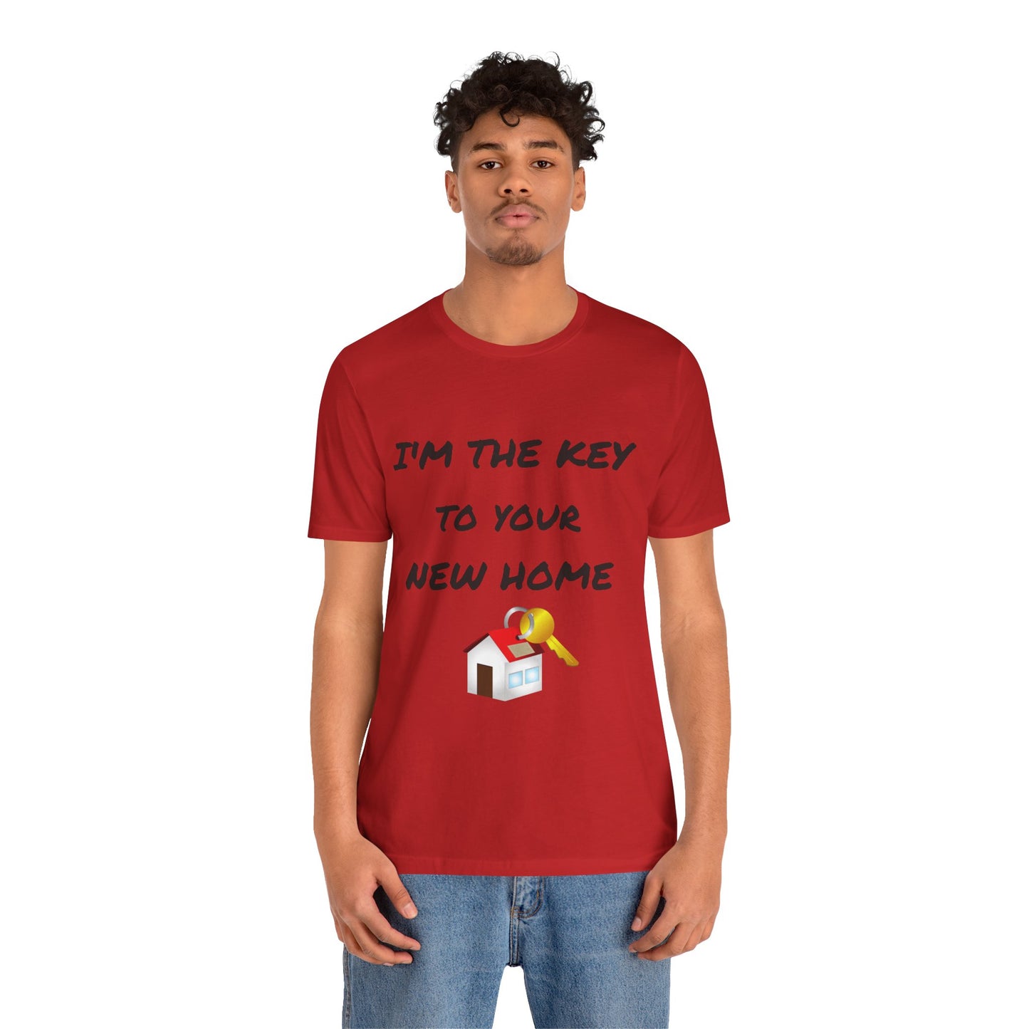 I'm the Key to Your New Home Unisex Jersey Short Sleeve Tee